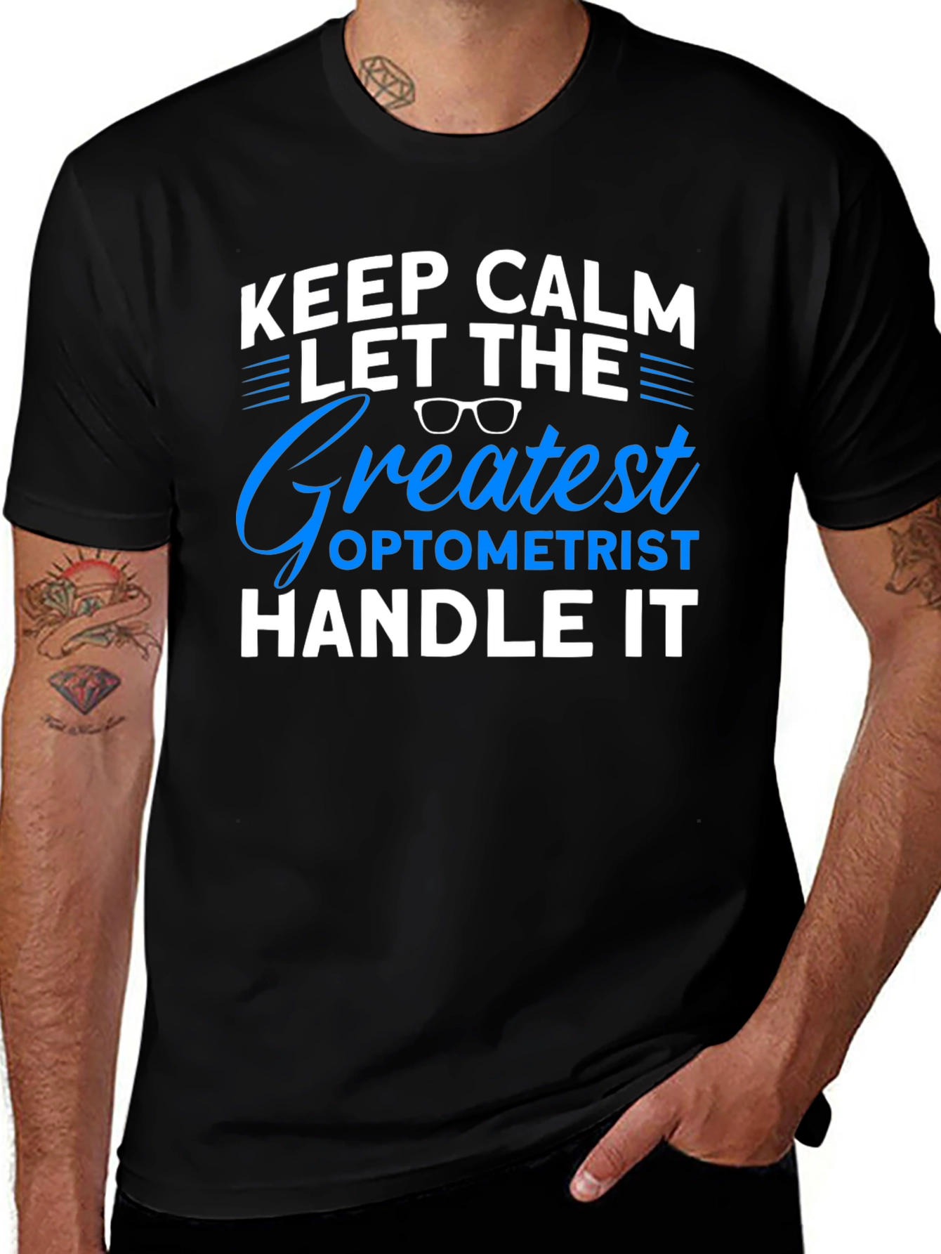 Variant 19 of Optometrist T-Shirt: Keep Calm and Let the Greatest Handle It