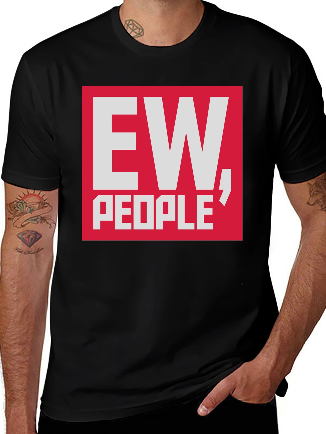 Ew, People T-Shirt - Funny Sarcastic Tee