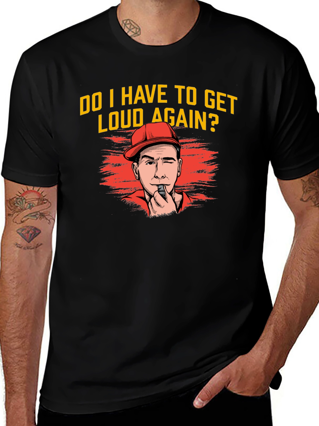 Variant 2 of Do I Have To Get Loud Again T-Shirt