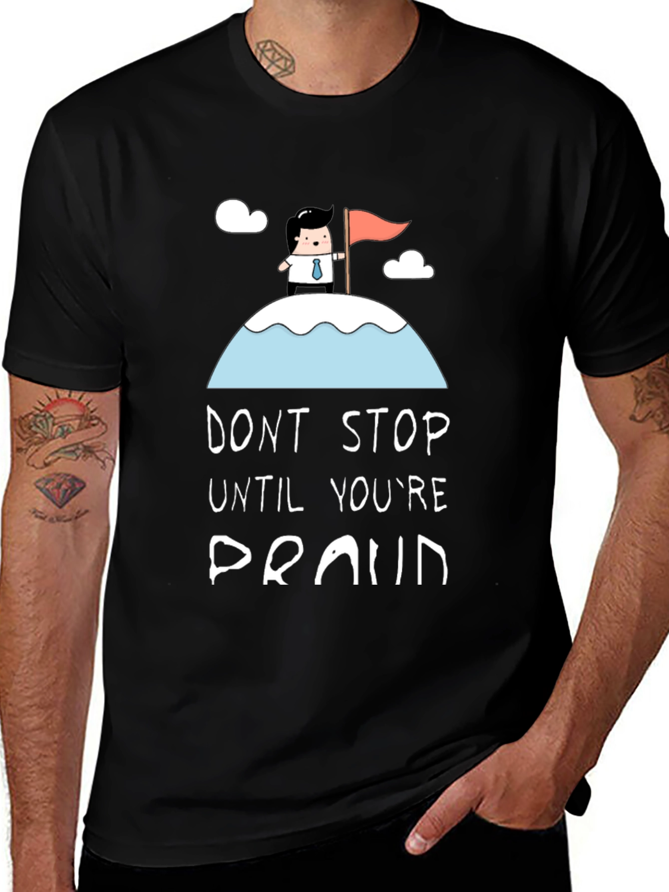 Variant 9 of Don't Stop Until You're Proud Black T-Shirt