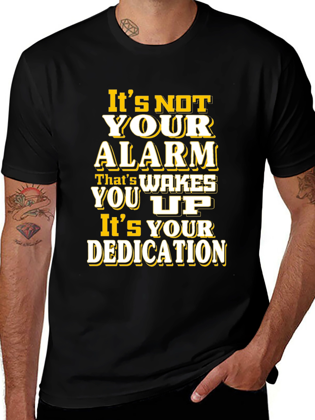 Variant 5 of Motivational T-Shirt: It's Your Dedication
