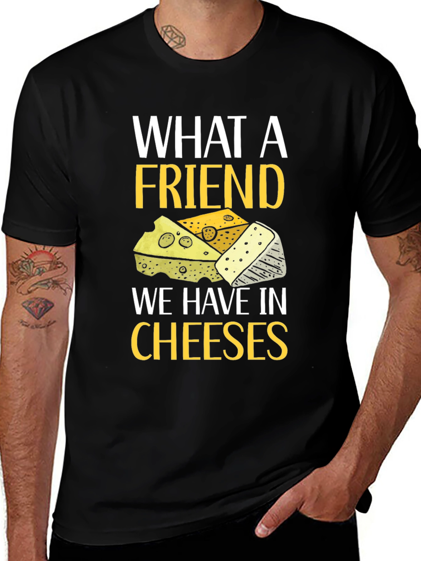 Variant 7 of What a Friend Cheeses T-Shirt