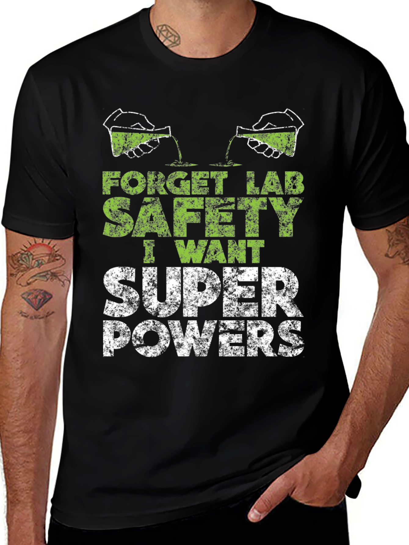 Variant 19 of Forget Lab Safety, I Want Super Powers T-Shirt