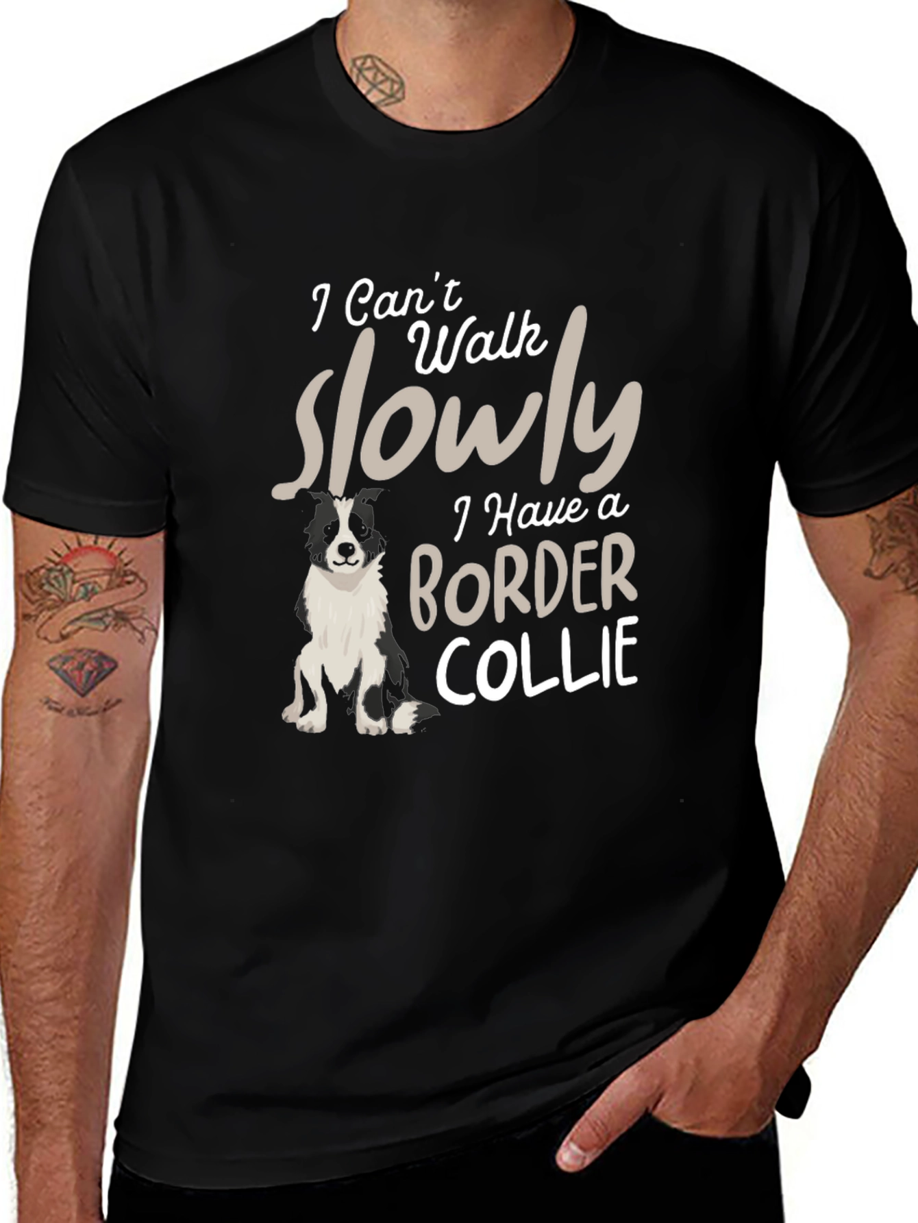 Border Collie T-Shirt: "I Can't Walk Slowly"