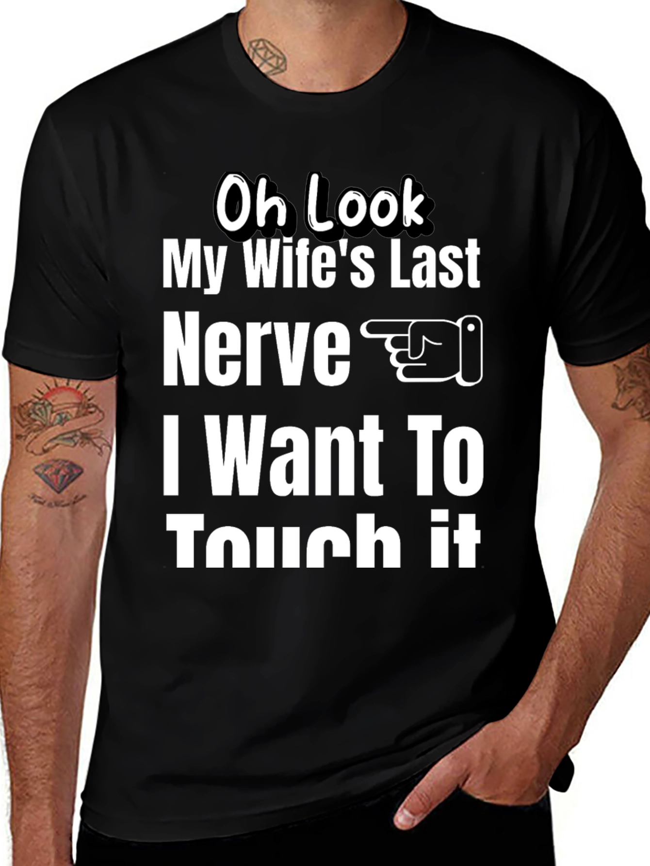 Variant 13 of Oh Look My Wife's Last Nerve T-Shirt