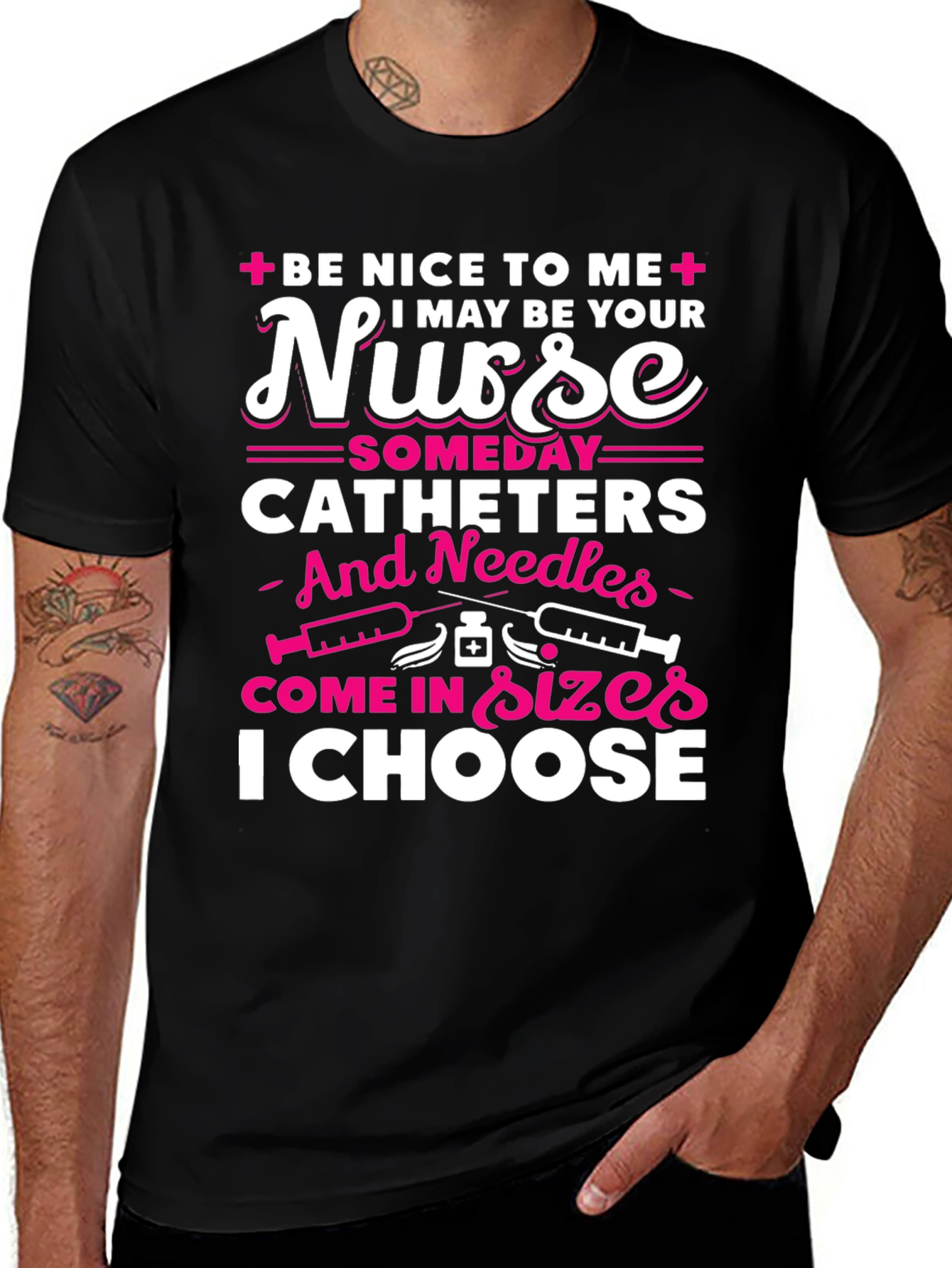 Variant 13 of Be Nice To Me I May Be Your Nurse T-Shirt