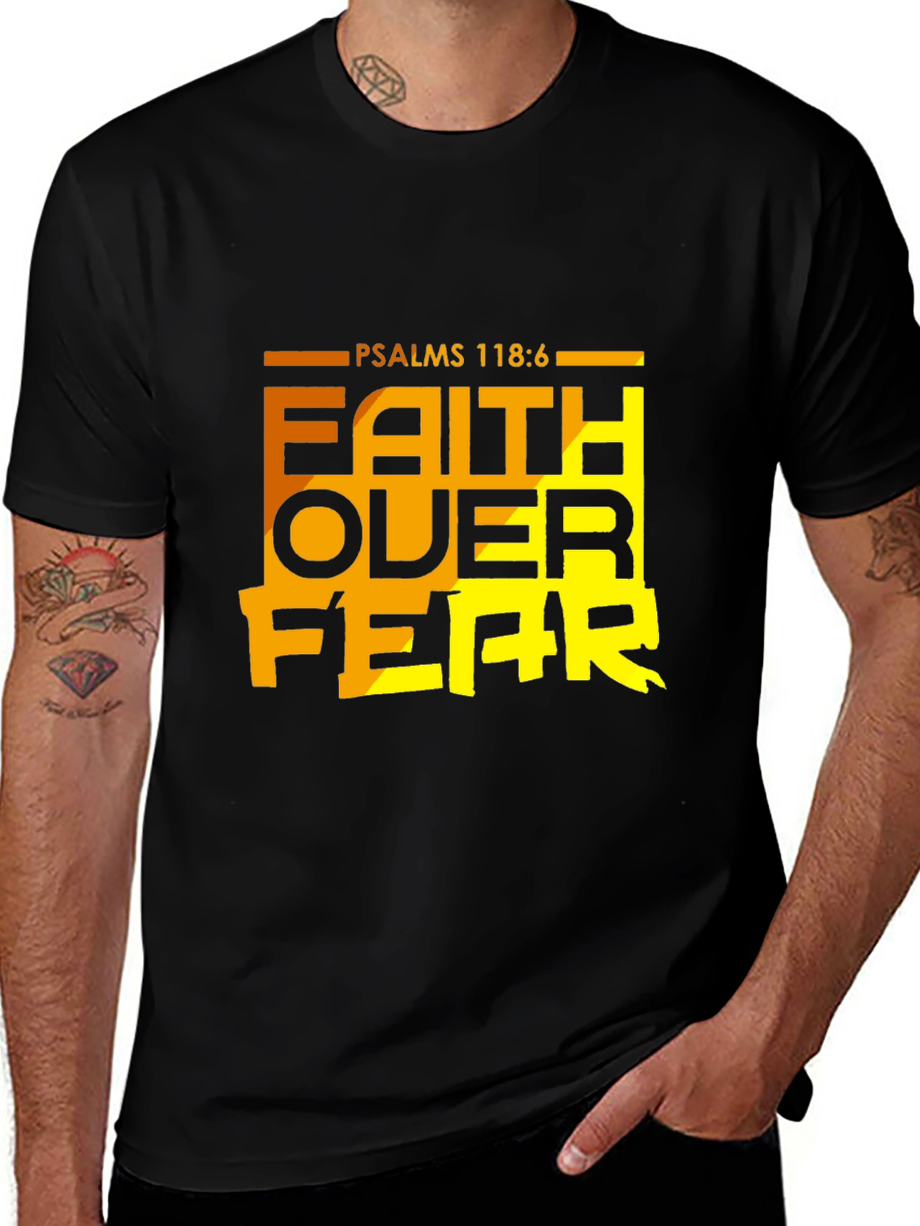 Variant 15 of Faith Over Fear Psalms 118:6 Graphic T-Shirt