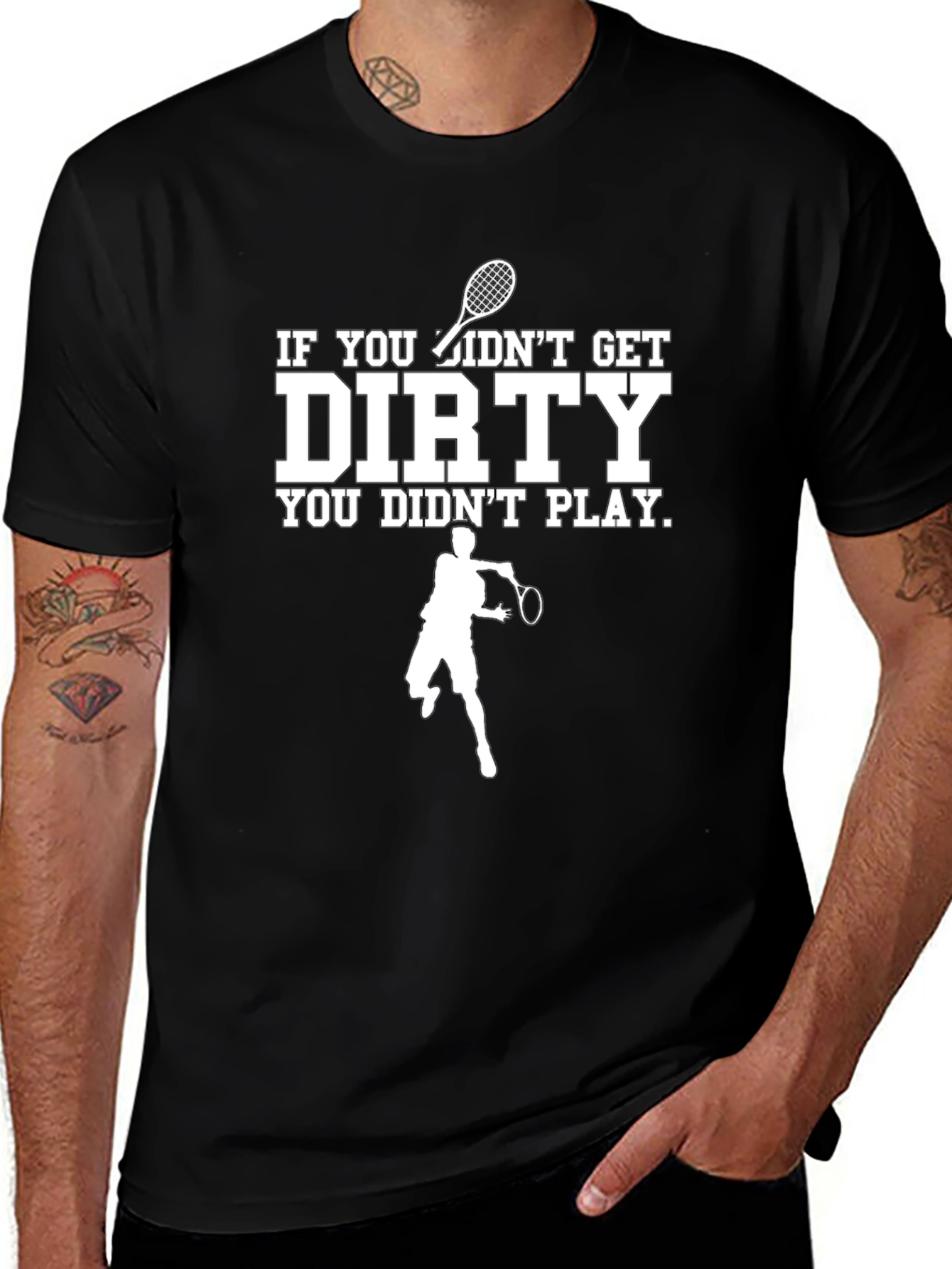 Variant 11 of Dirty Tennis Player T-Shirt: If You Didn't Get Dirty