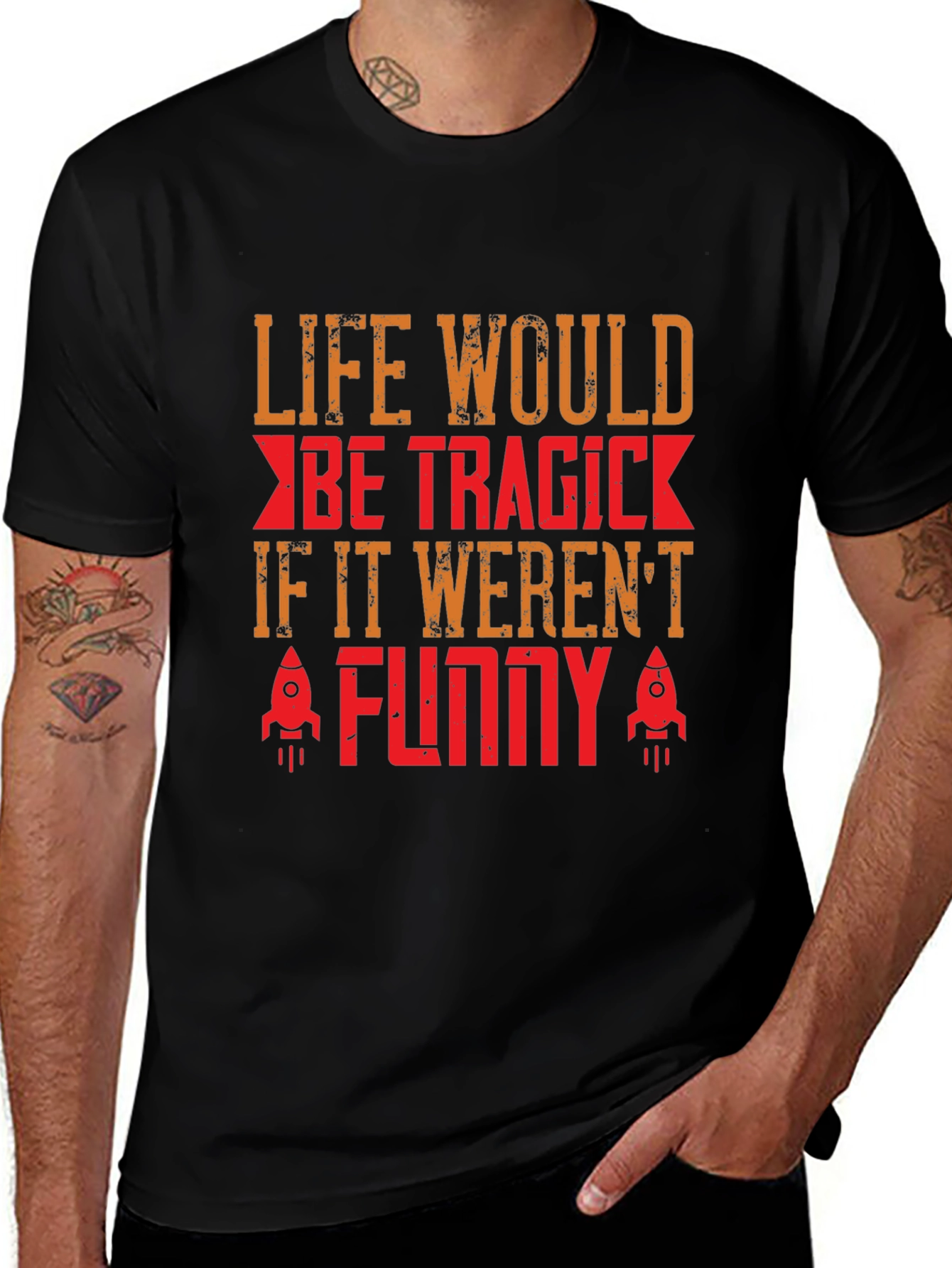 Variant 20 of Funny Graphic T-Shirt - Life Would Be Tragic