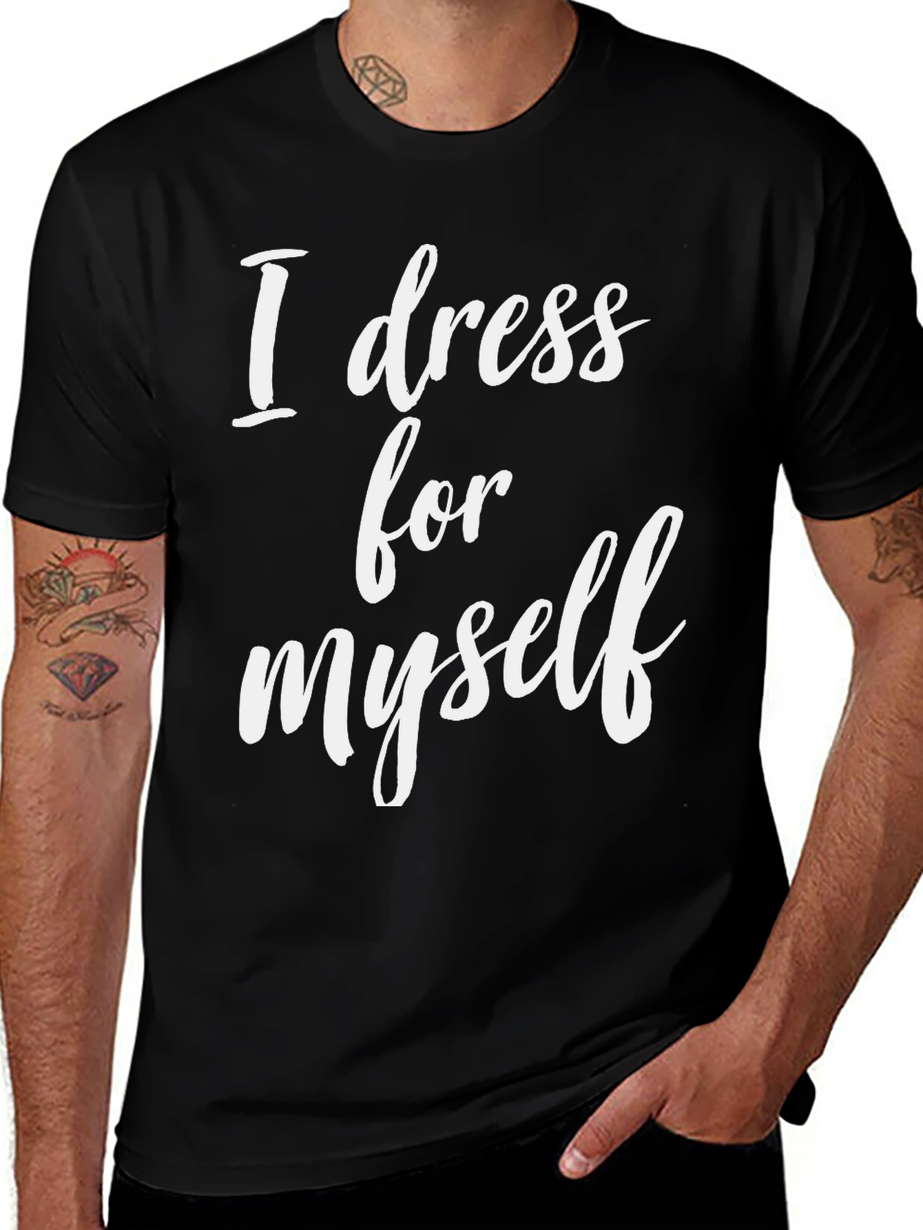 Variant 5 of I Dress For Myself T-Shirt - Unique Statement Tee