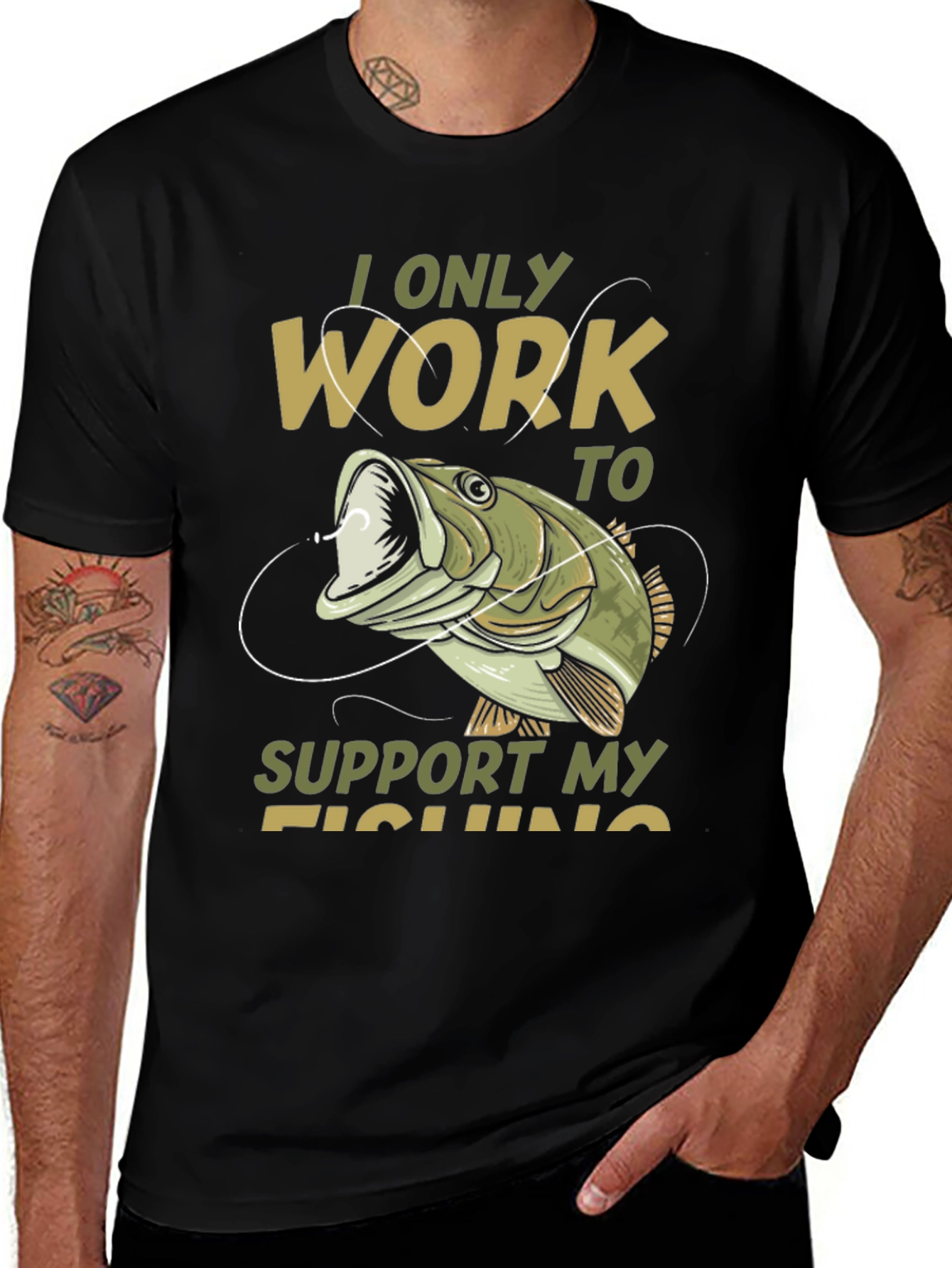 Variant 12 of Fishing T-Shirt: I Only Work to Support My Fishing