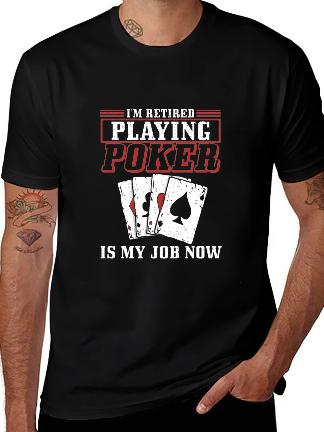 Retired Poker Player T-Shirt - Playing Poker is My Job Now