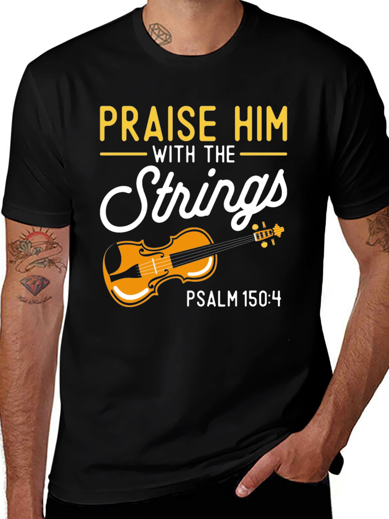 Praise Him with Strings T-Shirt - Psalm 150:4