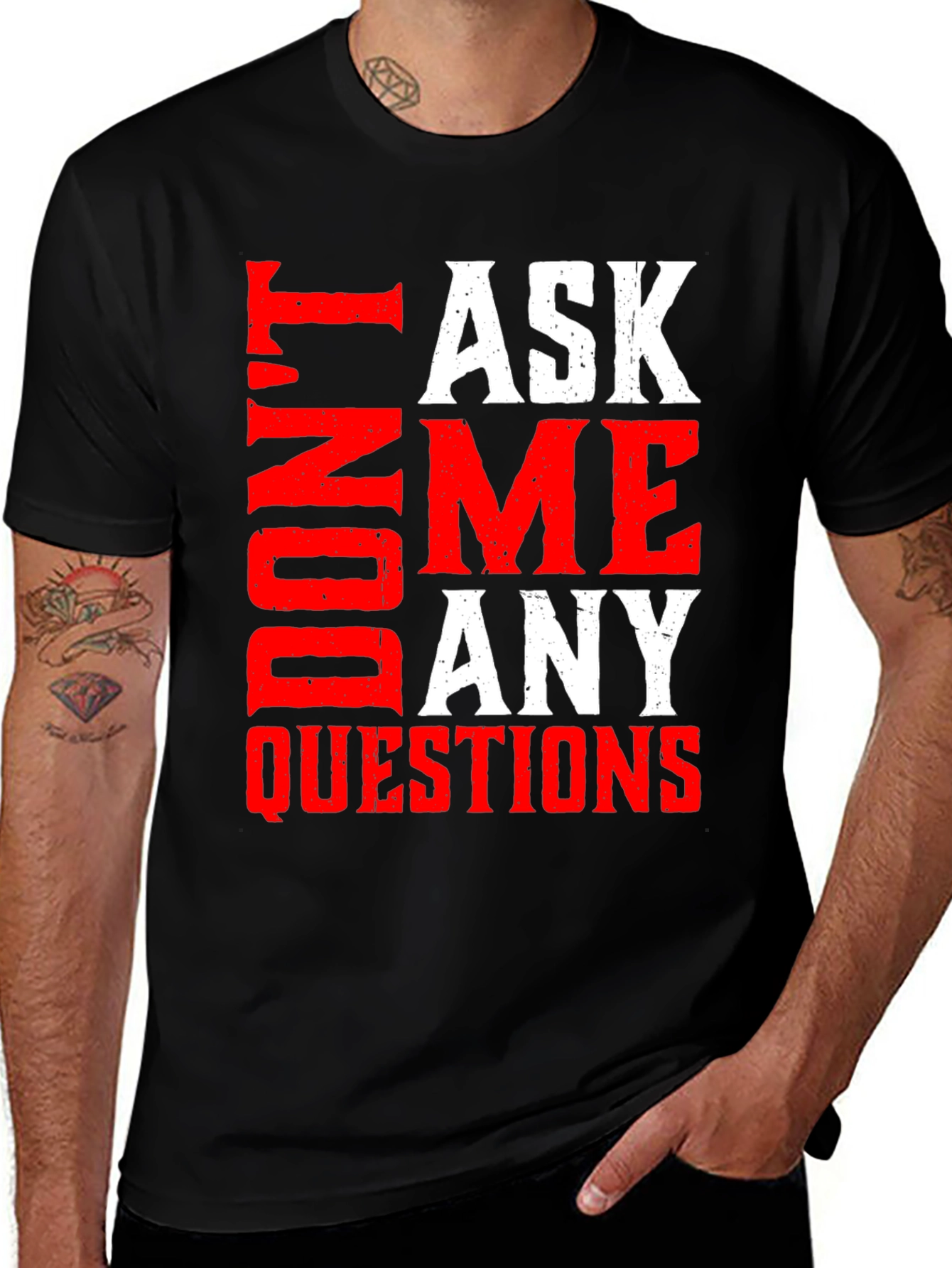 Variant 29 of Don't Ask Me Any Questions Graphic Tee