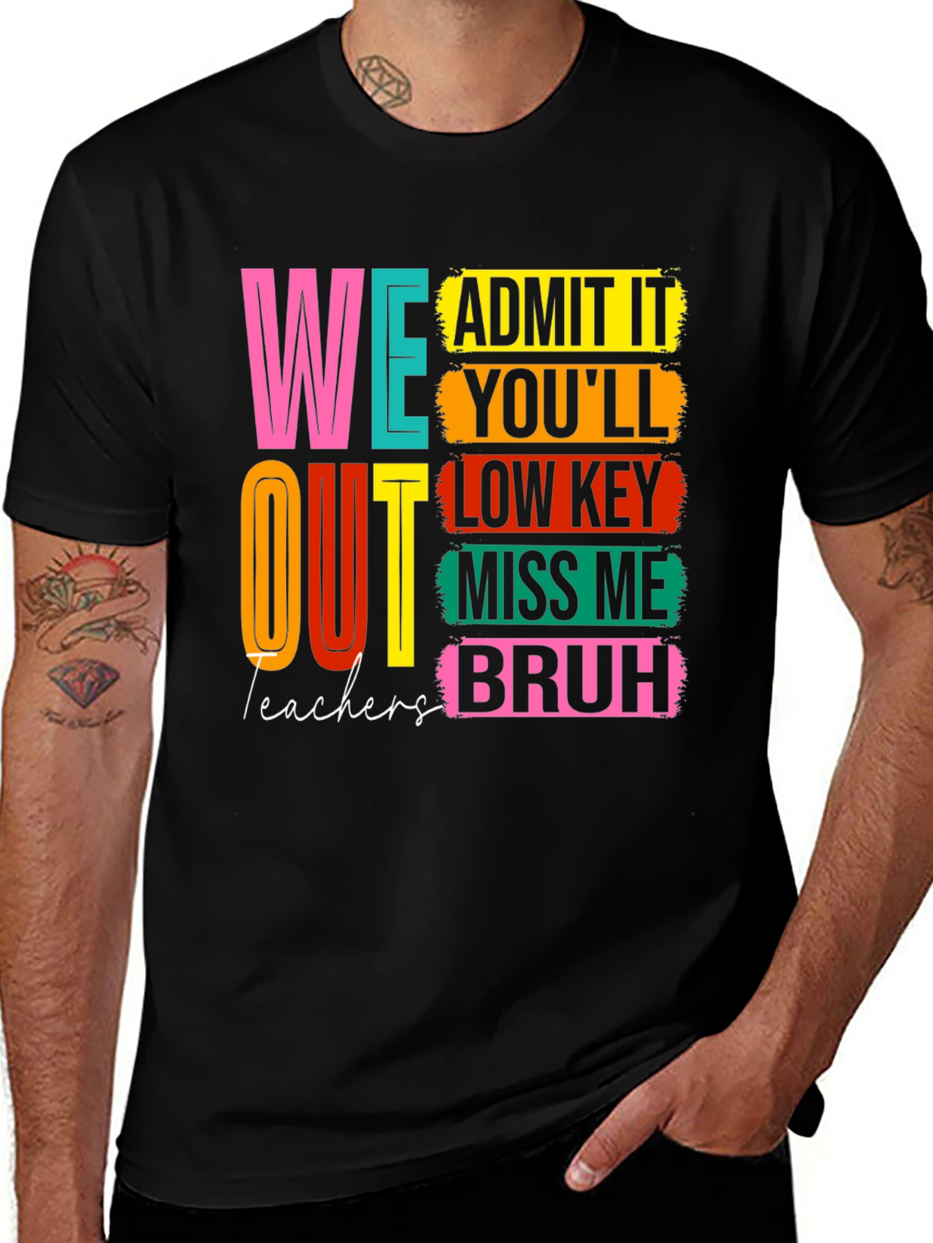 Variant 11 of We Out Teachers Bruh Graphic T-Shirt