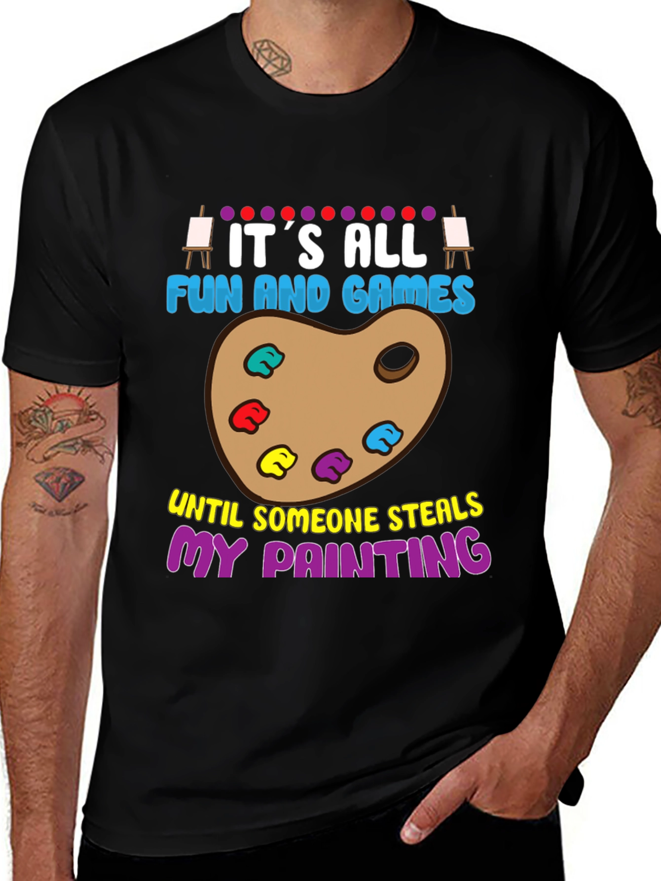 Variant 24 of Funny Painter T-Shirt: It's All Fun and Games