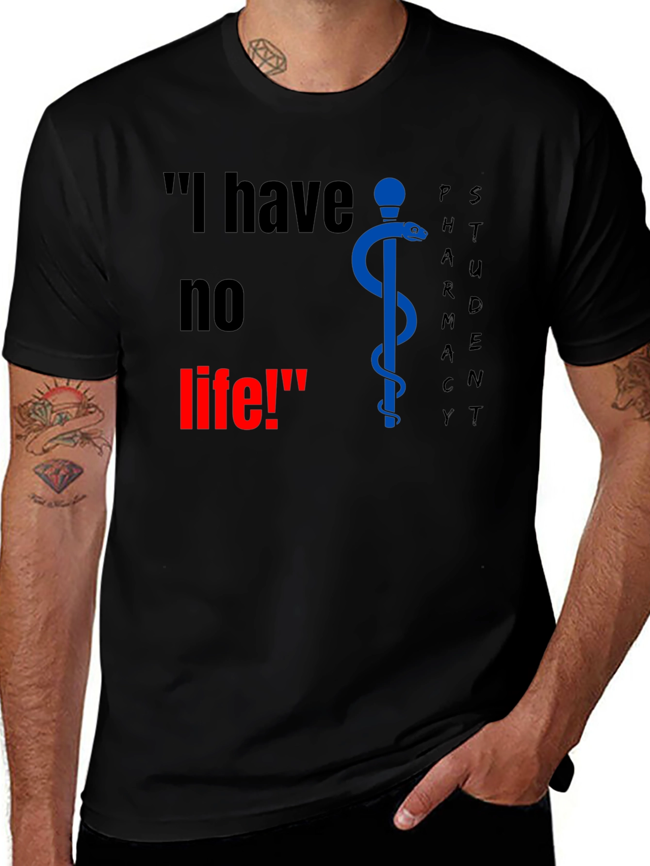 Pharmacy Student T-Shirt - "I have no life!"