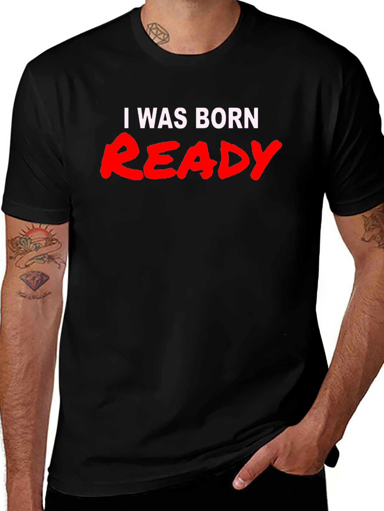 Variant 5 of I Was Born Ready Black T-Shirt - Bold Statement Tee