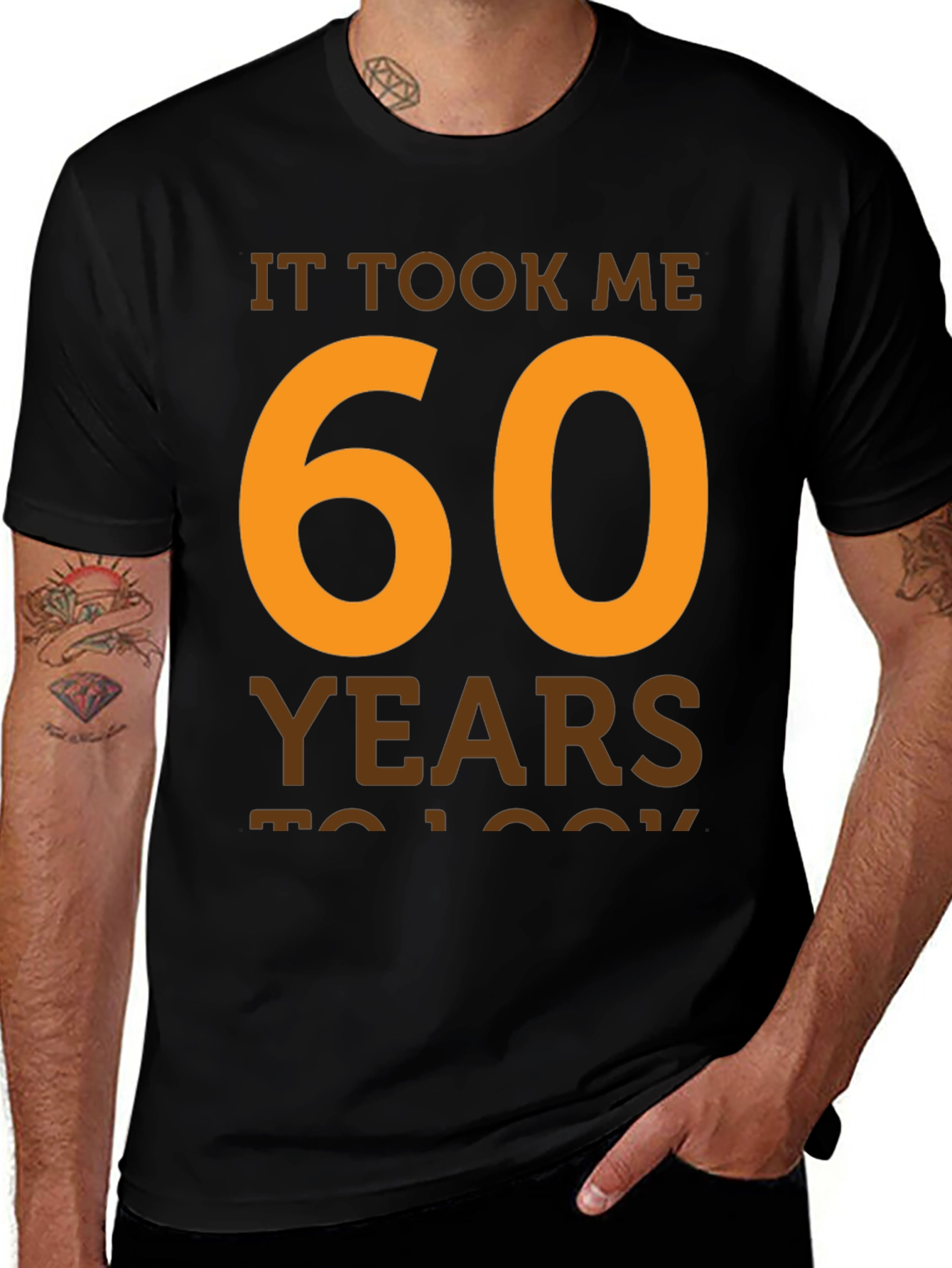 It Took Me 60 Years T-Shirt