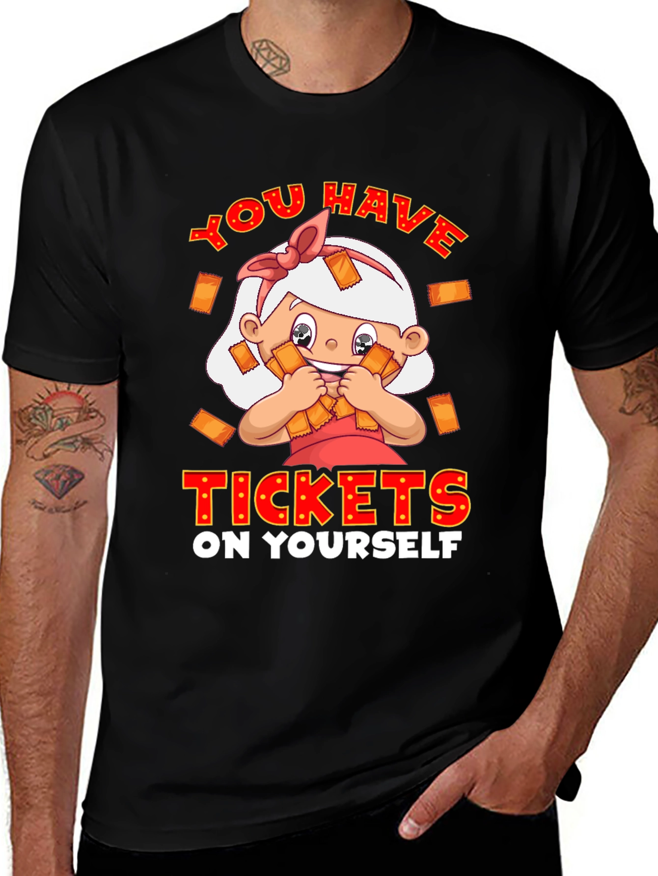 Variant 18 of You Have Tickets on Yourself T-Shirt