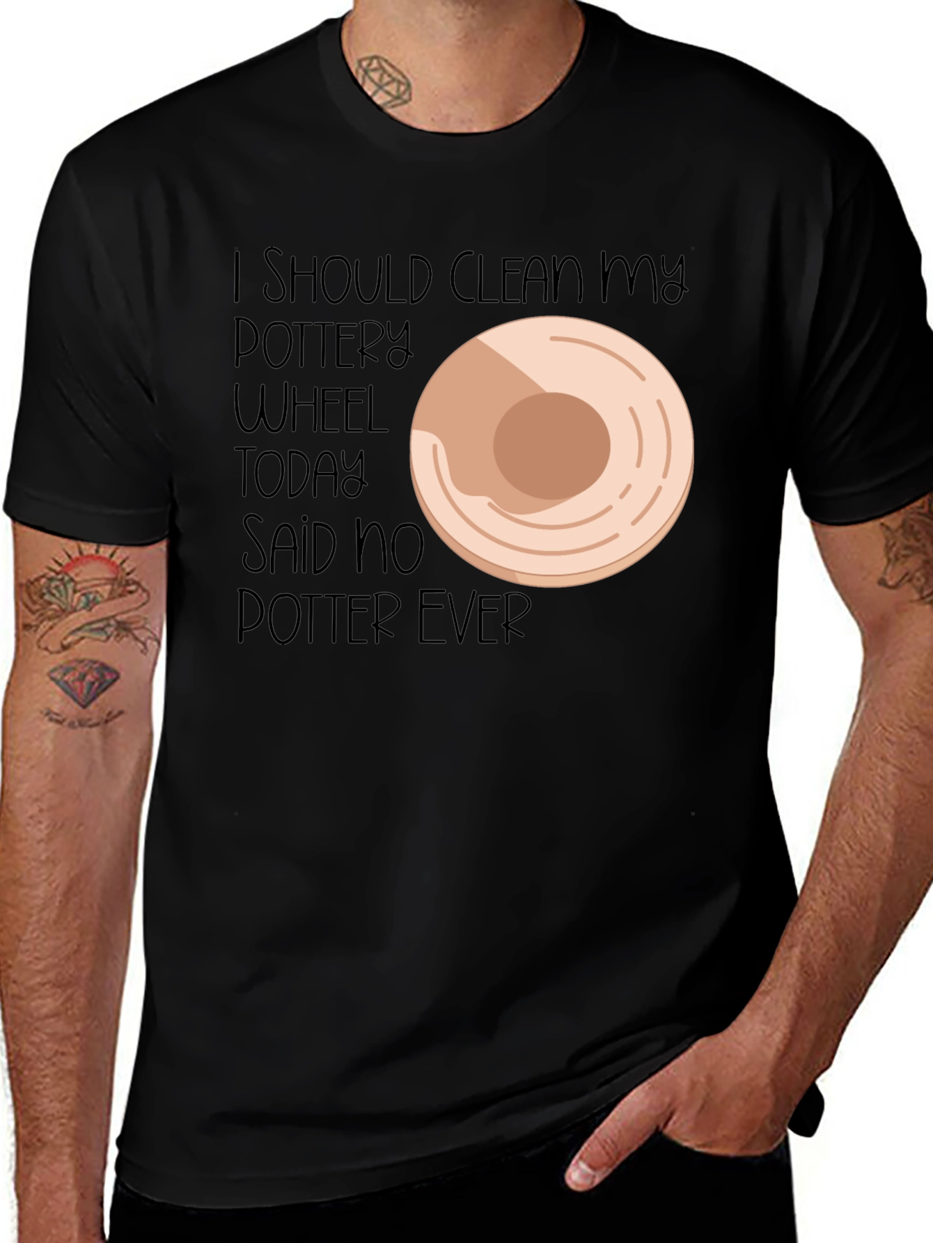 Variant 28 of Pottery Lover's Tee: I Should Clean My Wheel... Said No Potter Ever!