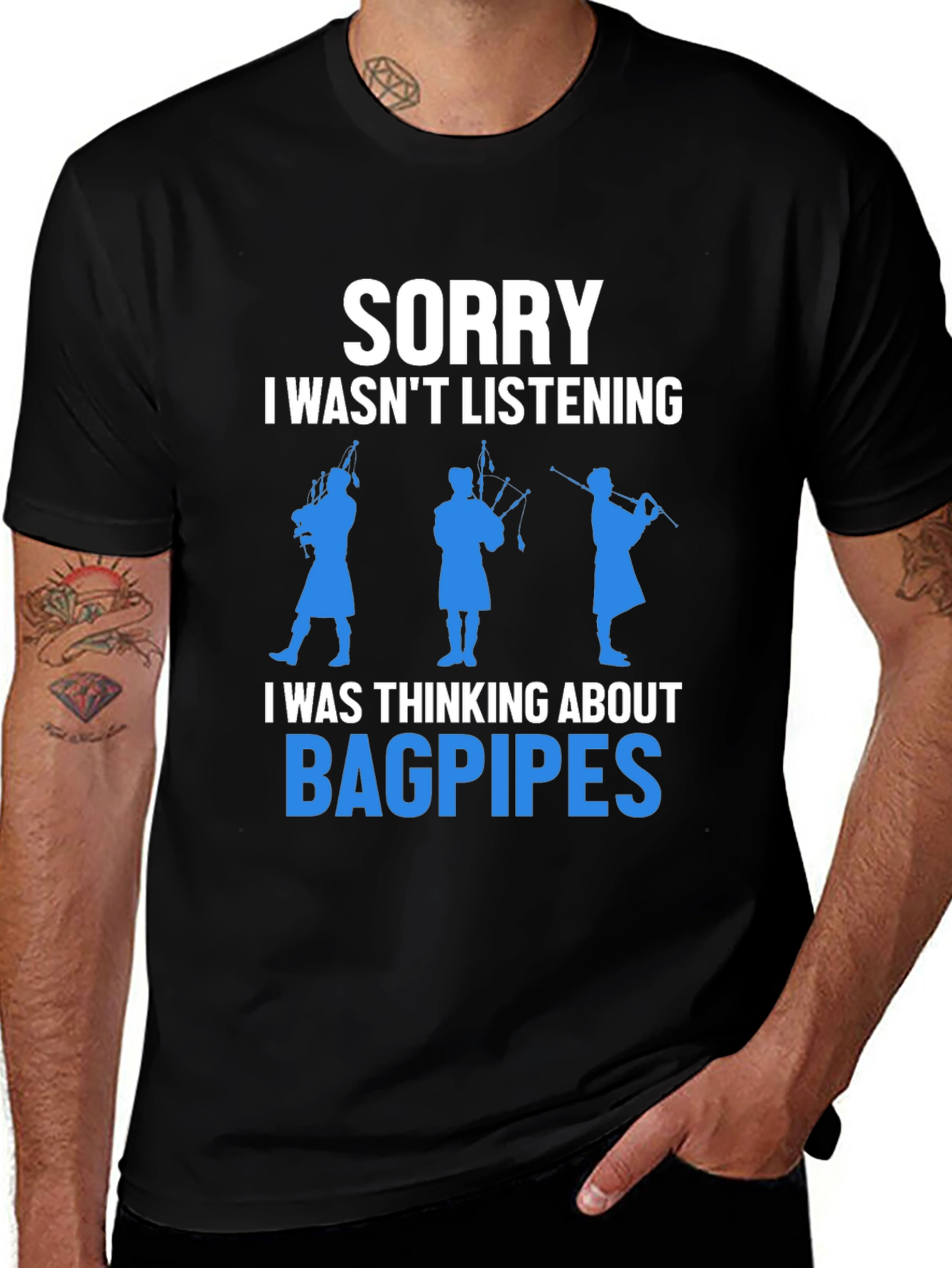 Variant 17 of Bagpipes T-Shirt: Sorry, I Wasn't Listening Tee