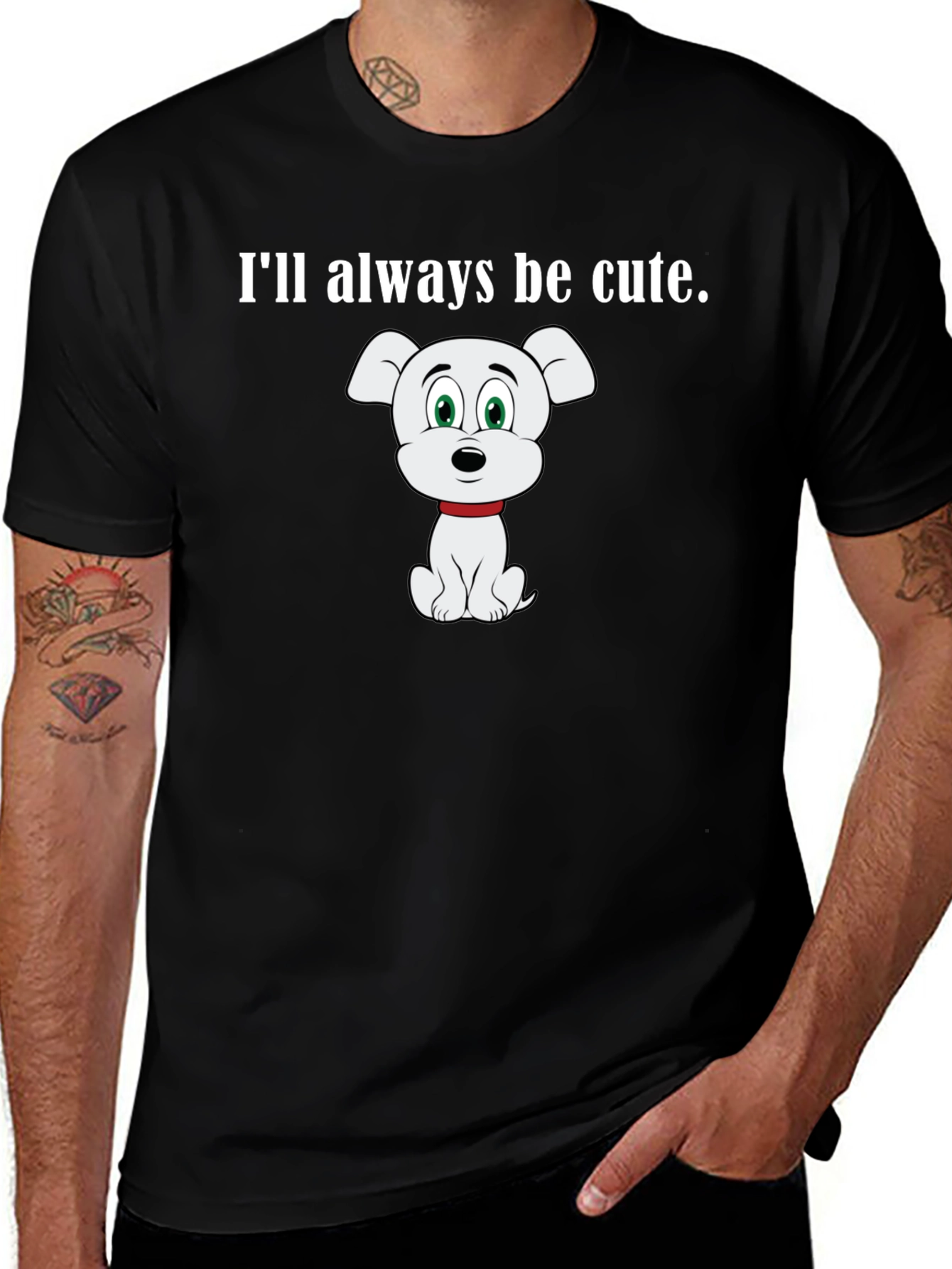 Variant 4 of Cute Dog Graphic T-Shirt - "I'll Always Be Cute"