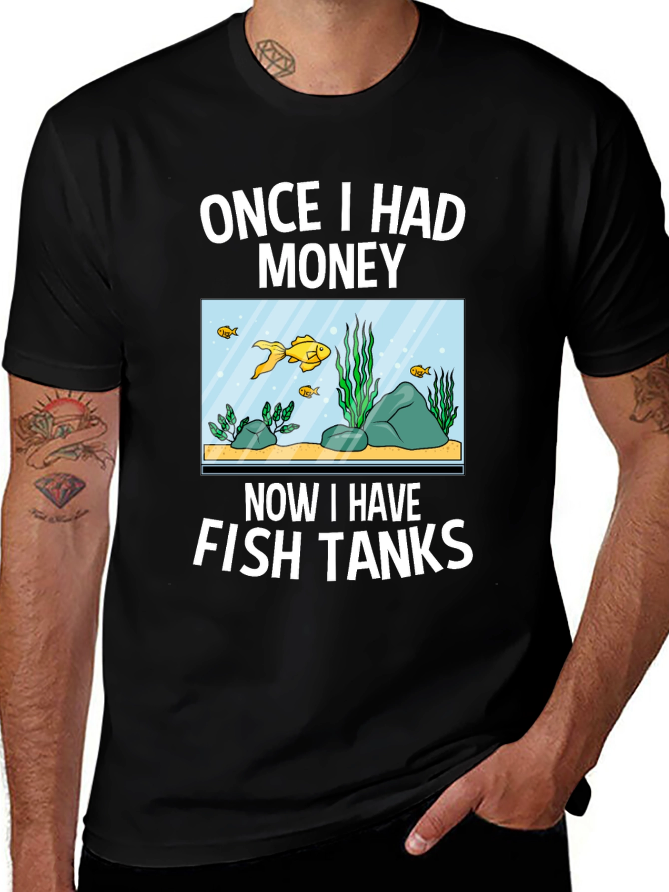 Black Once I Had Money Now Fish Tanks T-Shirt main image