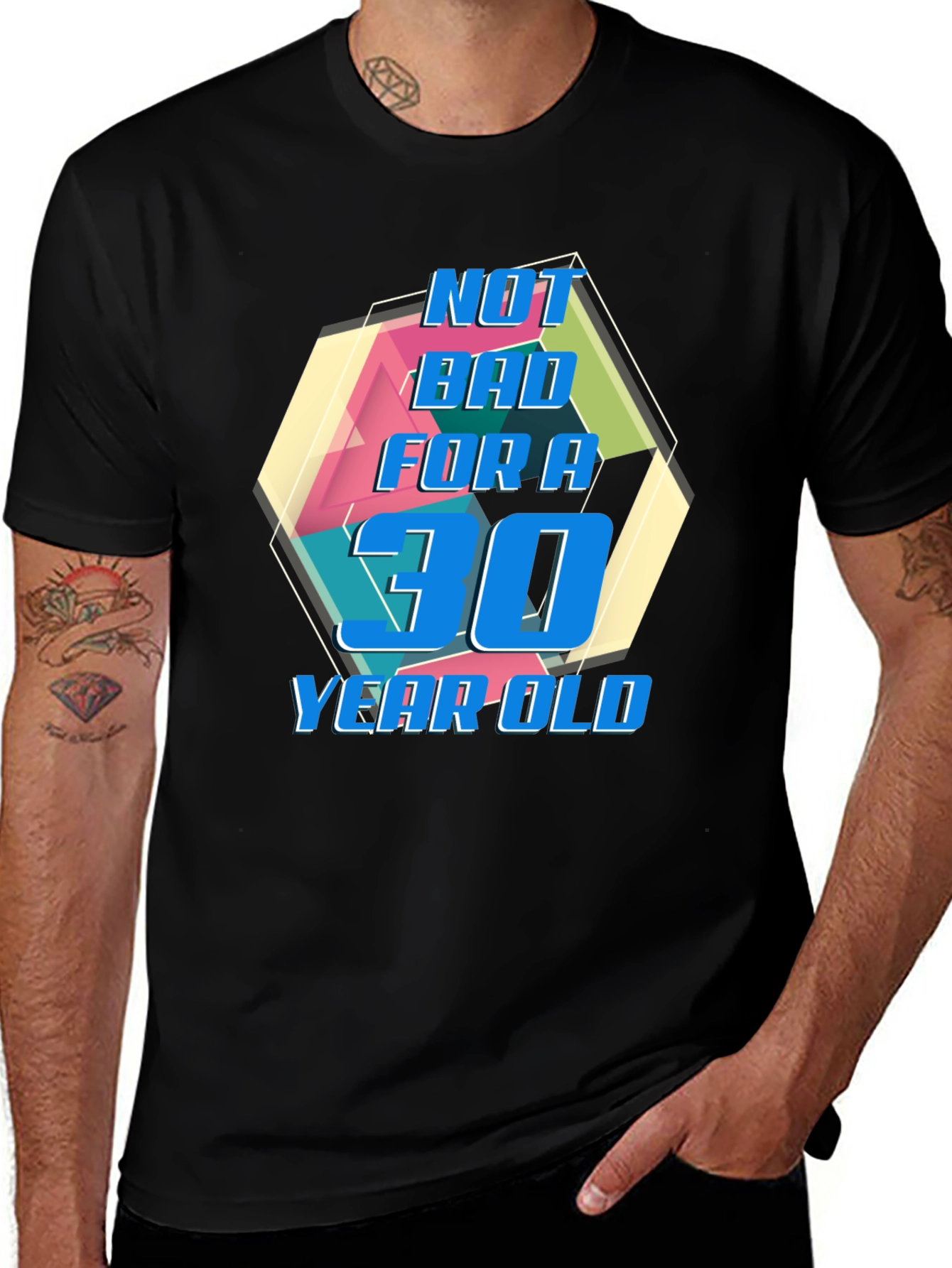 Funny 30th Birthday Graphic Tee - Not Bad For A 30 Year Old