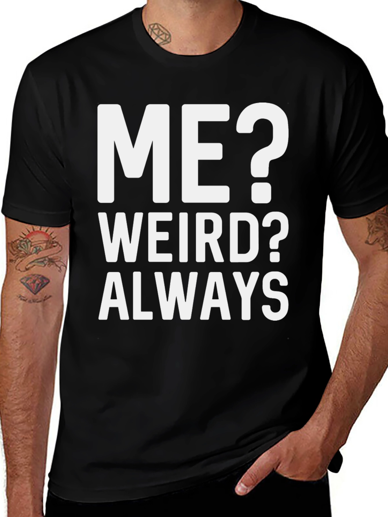 Variant 2 of Me? Weird? Always T-Shirt - Bold Graphic Tee