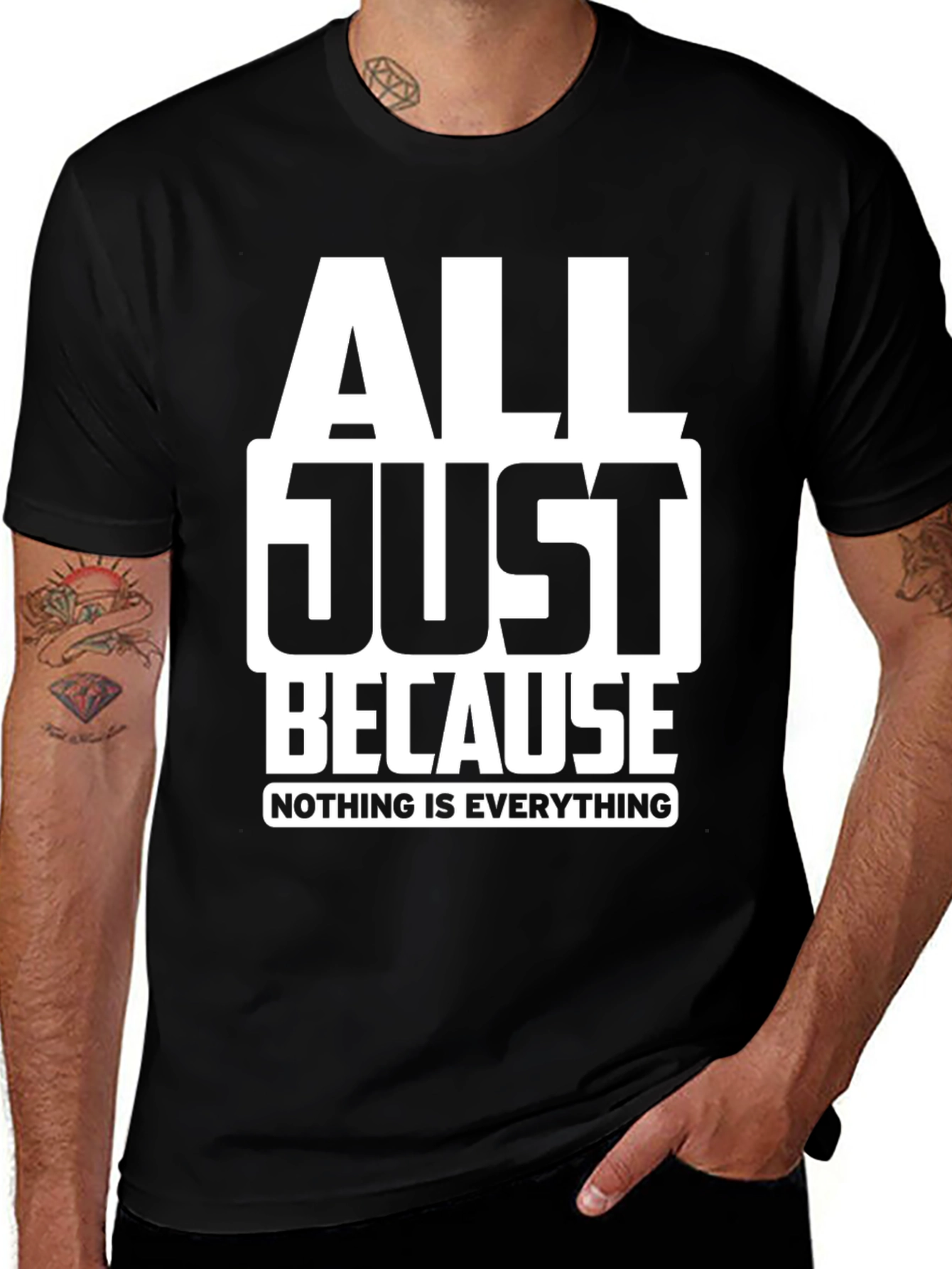 Variant 14 of All Just Because T-Shirt - Funny Slogan Tee