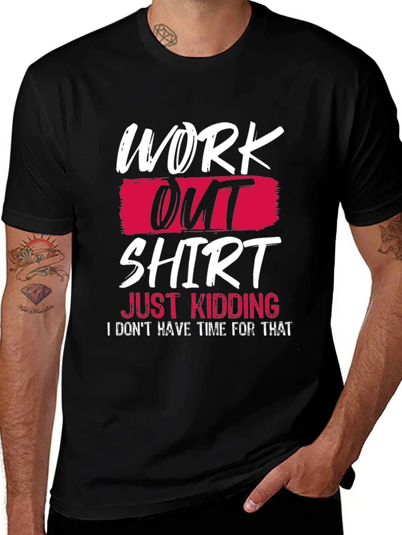 Variant 2 of Funny Workout T-Shirt - Just Kidding Slogan Tee