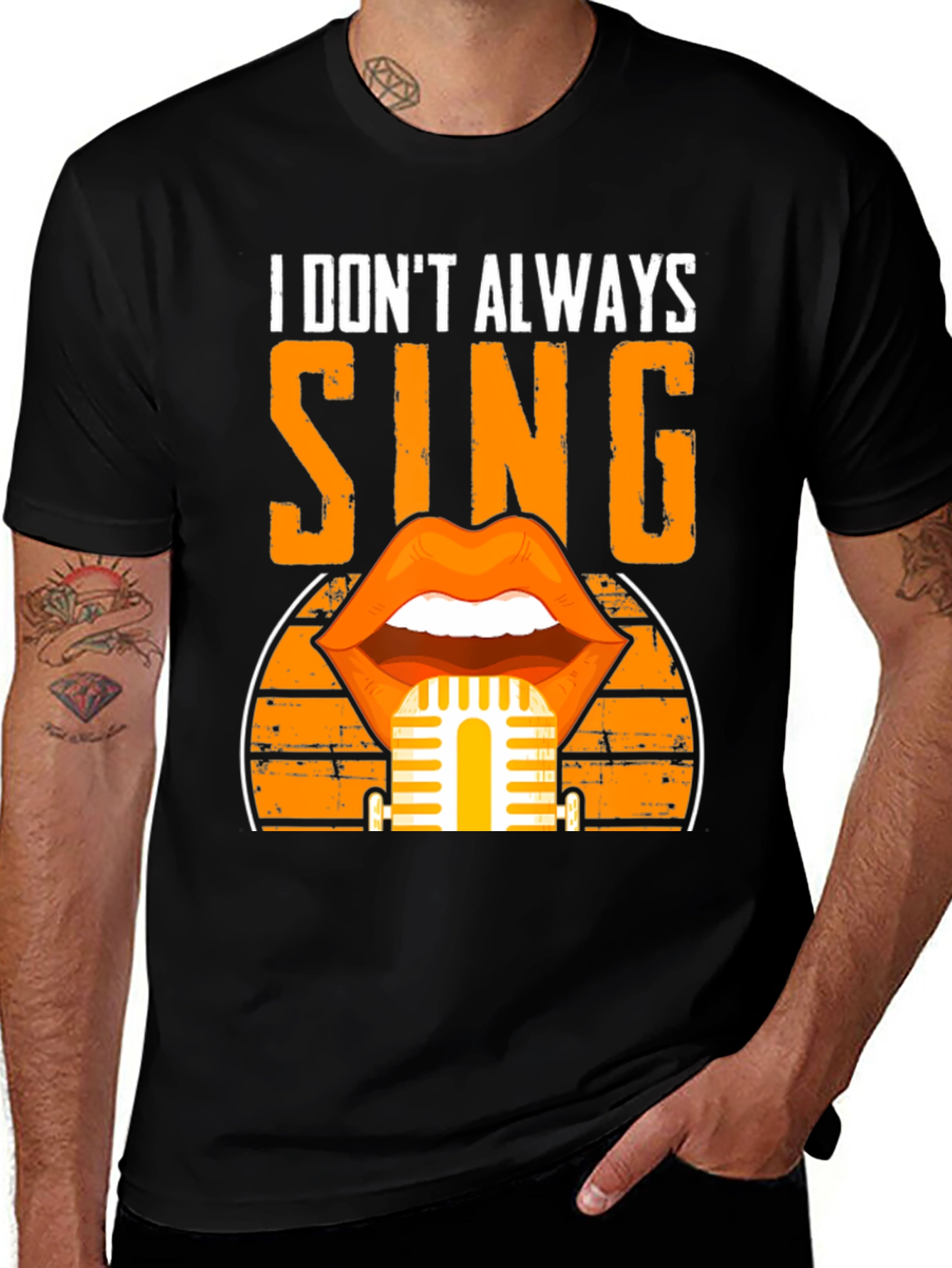 Variant 24 of I Don't Always Sing T-Shirt - Music Lover Tee
