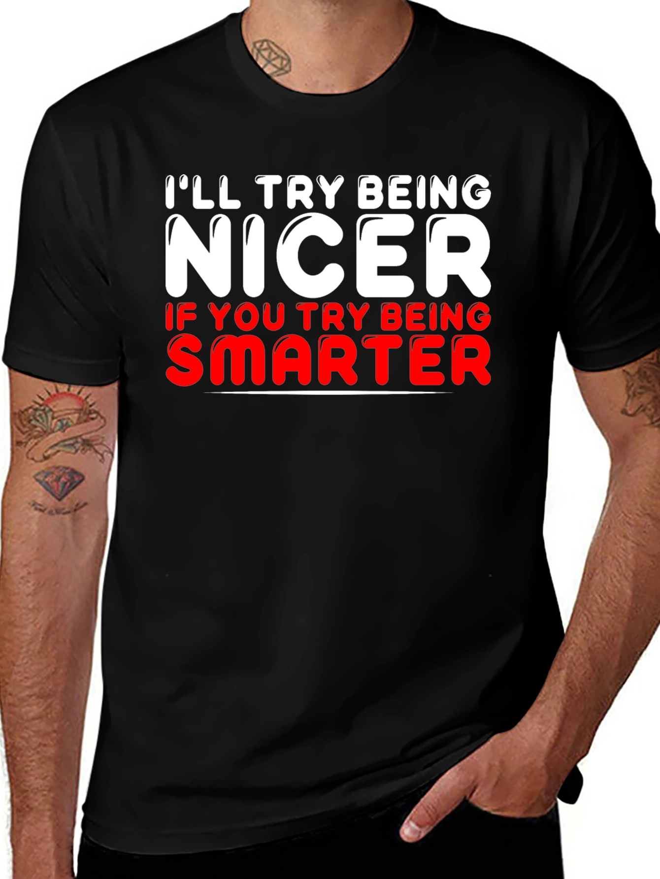 Variant 2 of Funny T-Shirt - I'll Try Being Nicer