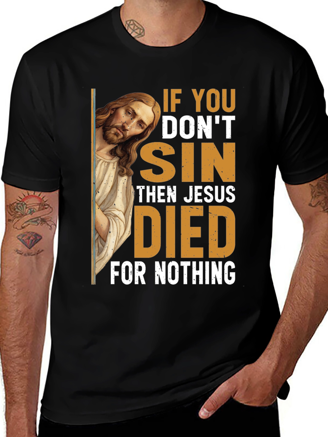 Variant 7 of If You Don't Sin Jesus Died for Nothing Black T-Shirt