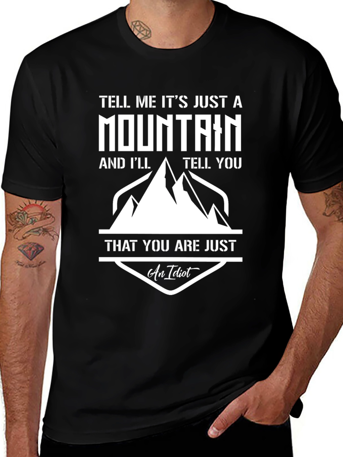Variant 21 of Mountain Humor T-Shirt - "An Idiot" Quote