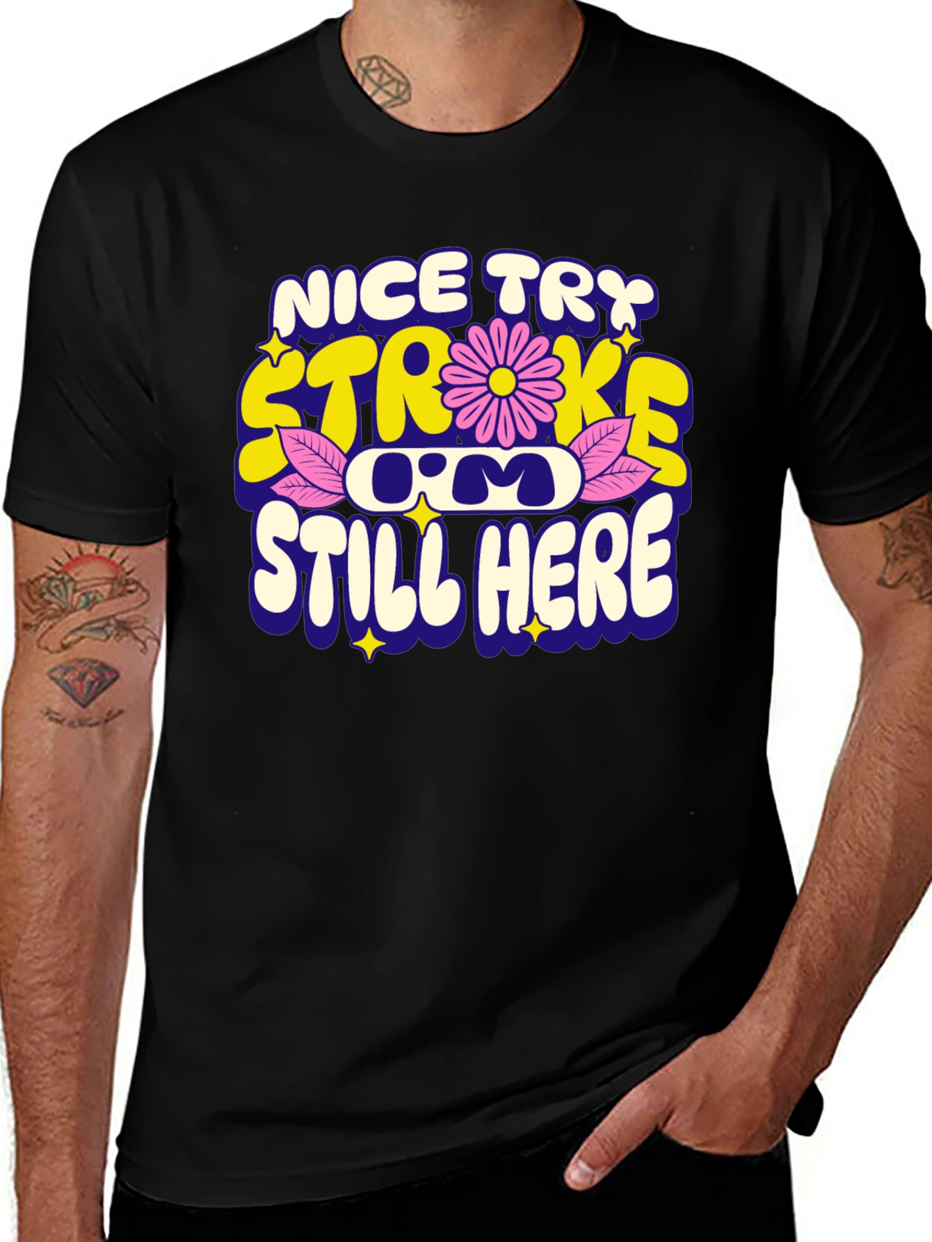 Variant 18 of Nice Try Stroke Still Here T-Shirt