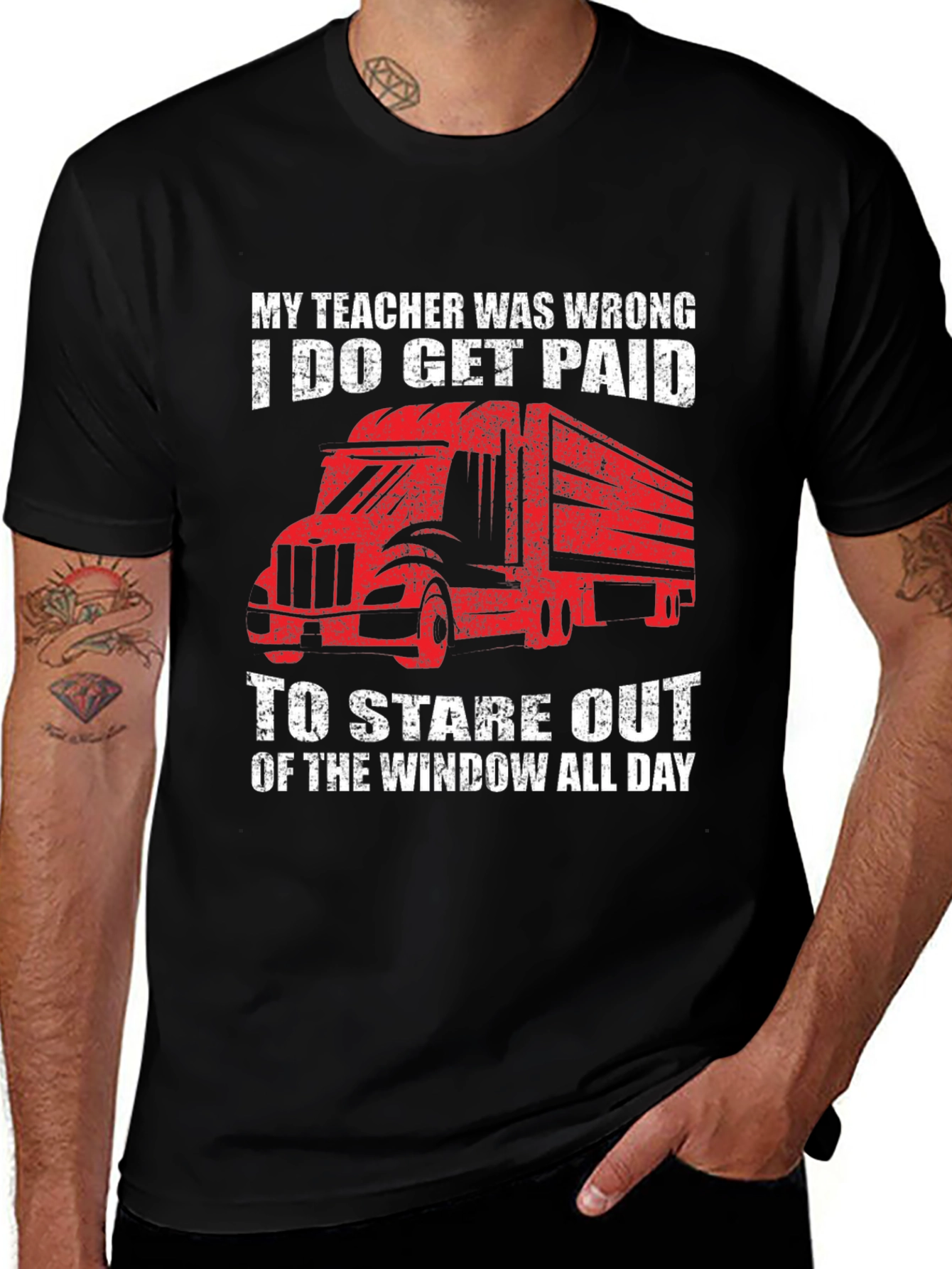Variant 5 of Funny Trucker T-Shirt: My Teacher Was Wrong I Get Paid
