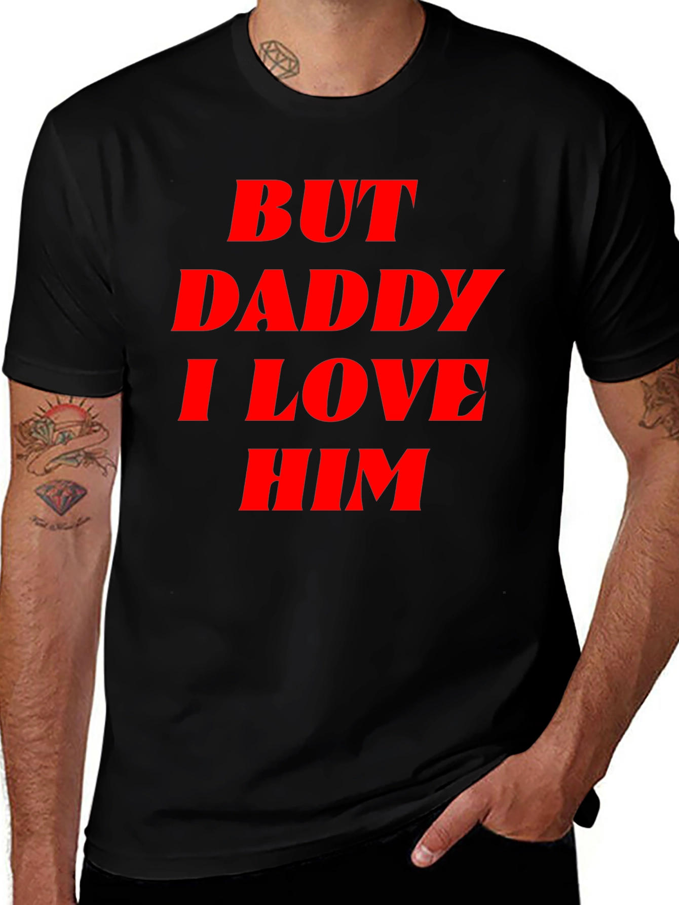Variant 16 of But Daddy I Love Him T-Shirt - Trendy Statement Tee
