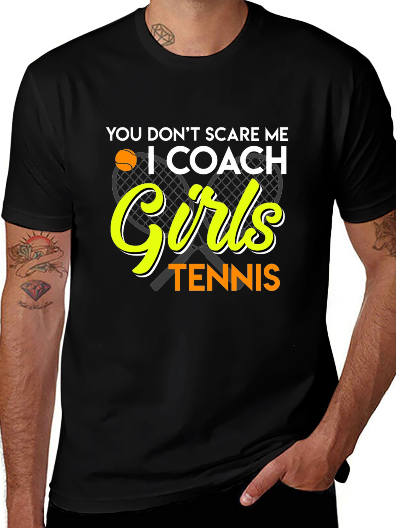 Variant 6 of Tennis Coach T-Shirt: You Don't Scare Me, I Coach Girls