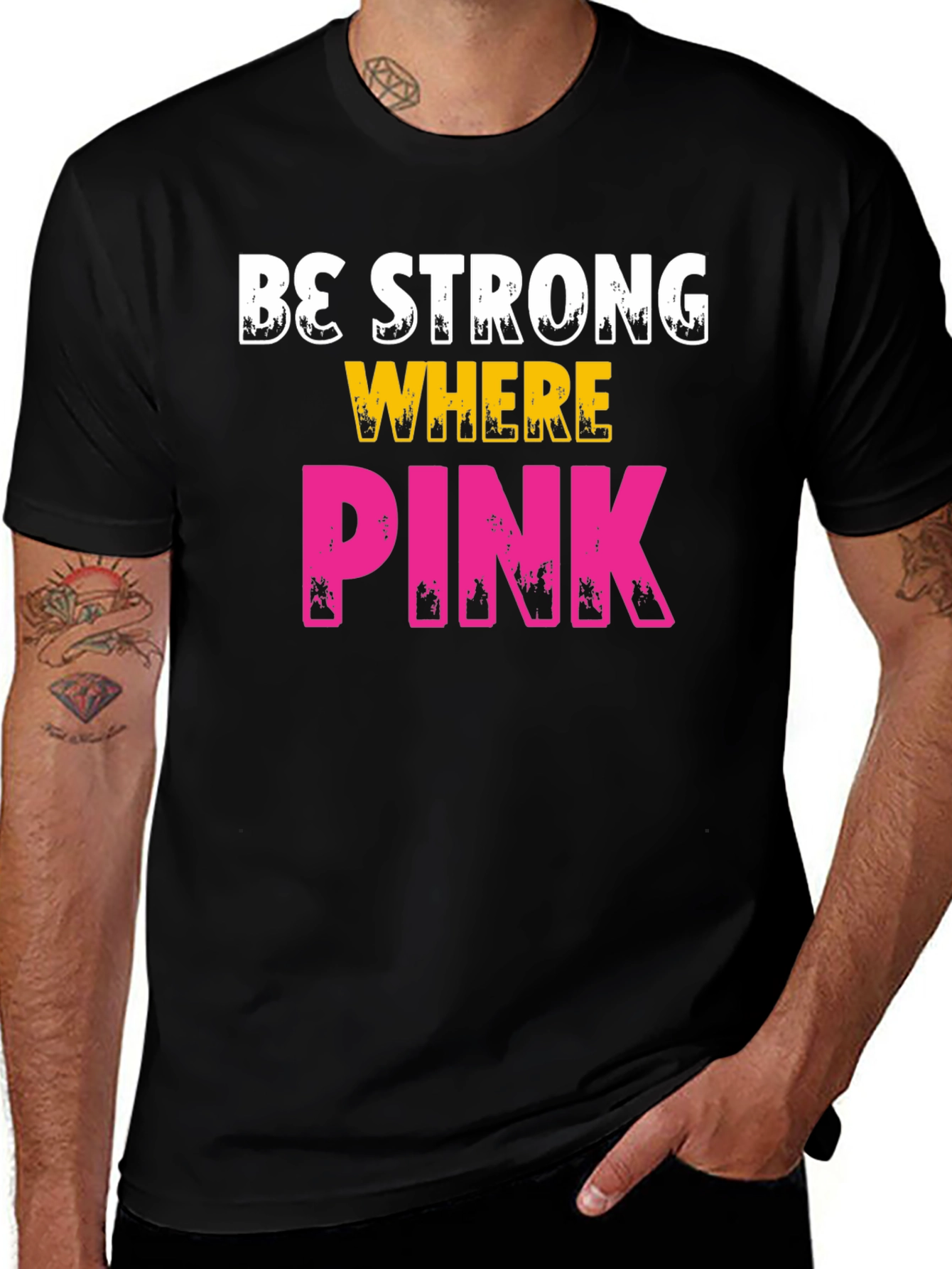 Variant 30 of Be Strong Where Pink T-Shirt