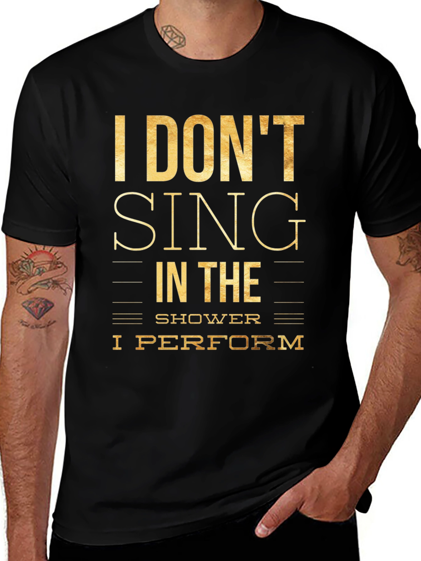 Variant 15 of I Don't Sing in the Shower T-Shirt
