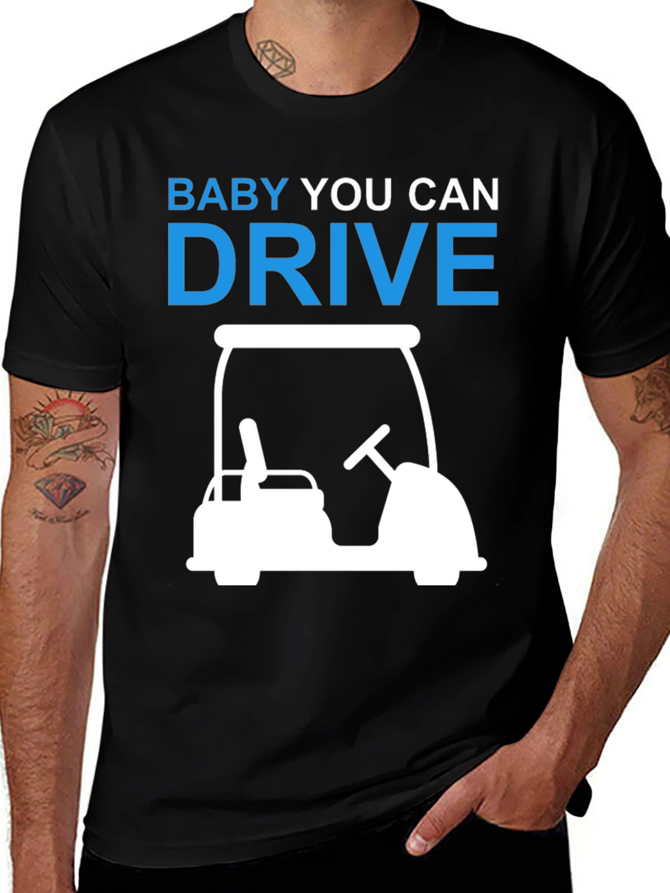 Baby You Can Drive T-Shirt - Golf Cart Tee