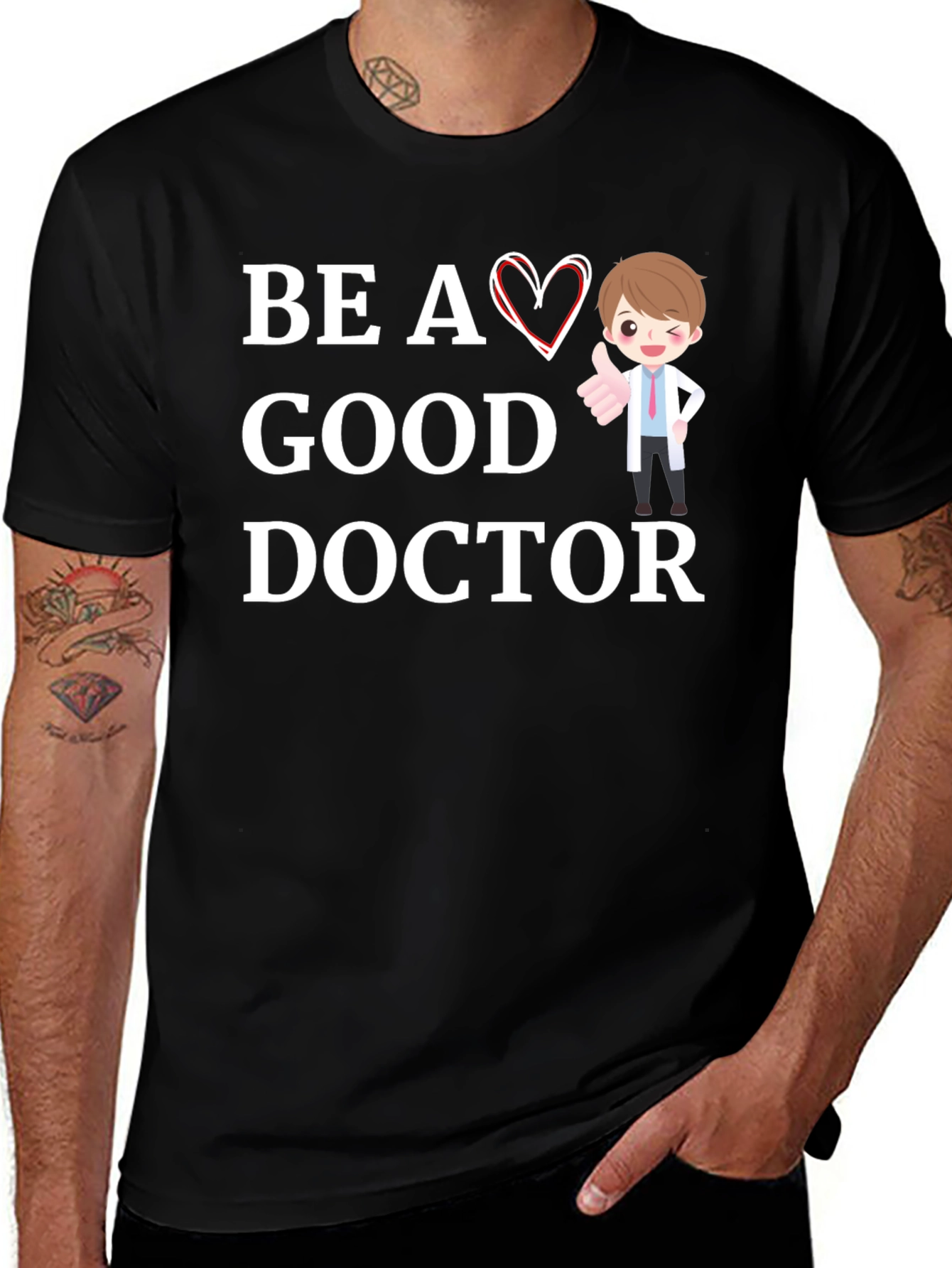 Variant 17 of Be a Good Doctor T-Shirt, Novelty Tee