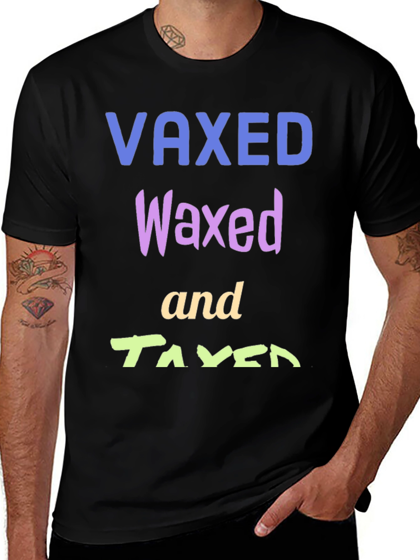 Variant 2 of Vaxed Waxed Taxed Black T-Shirt