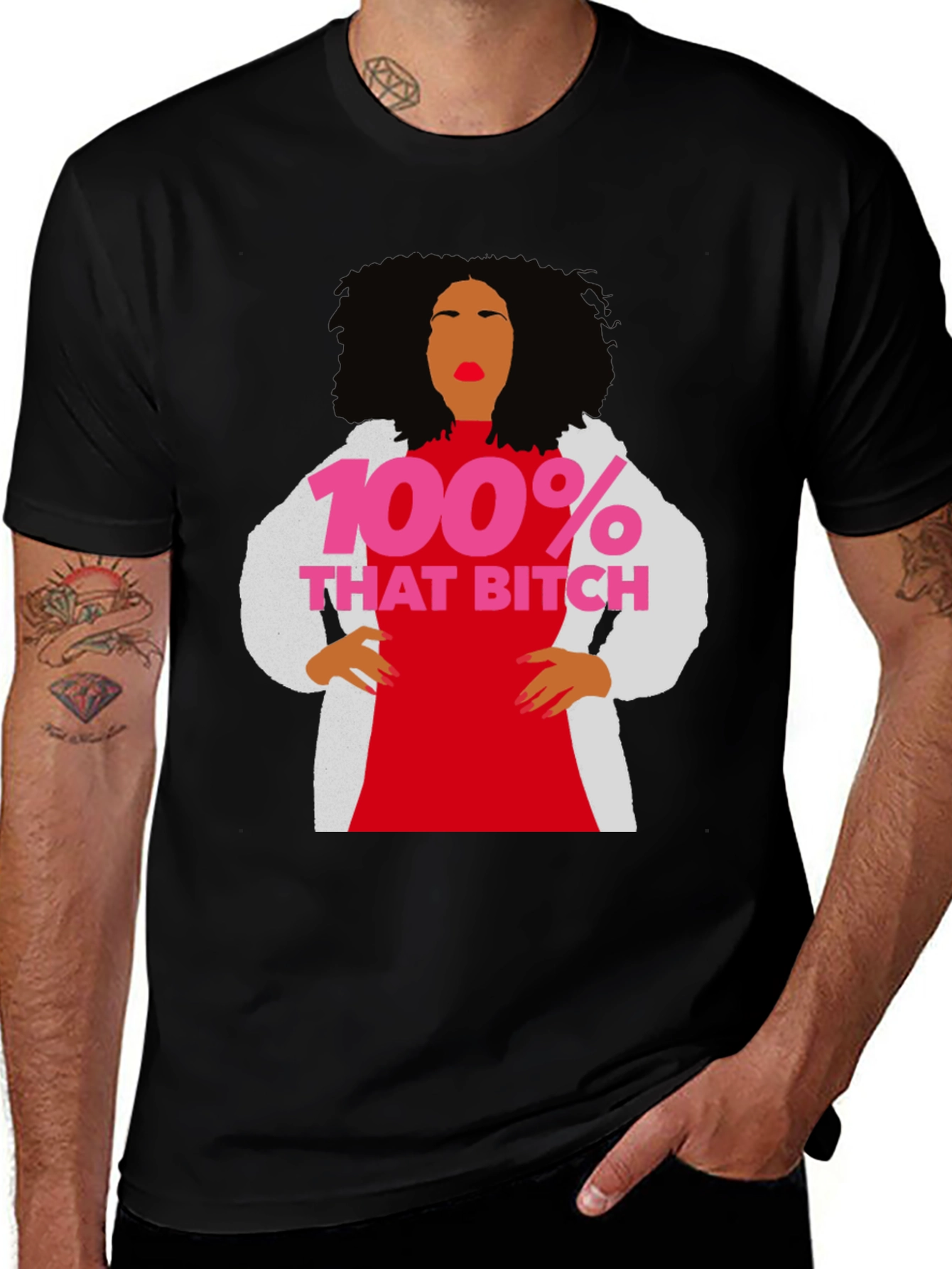 Variant 21 of 100% That Bitch T-Shirt - Statement Graphic Tee