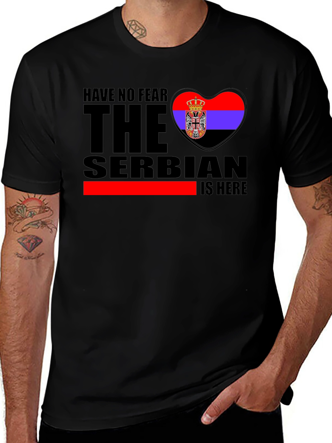 Serbian Pride T-Shirt - Have No Fear, The Serbian Is Here!