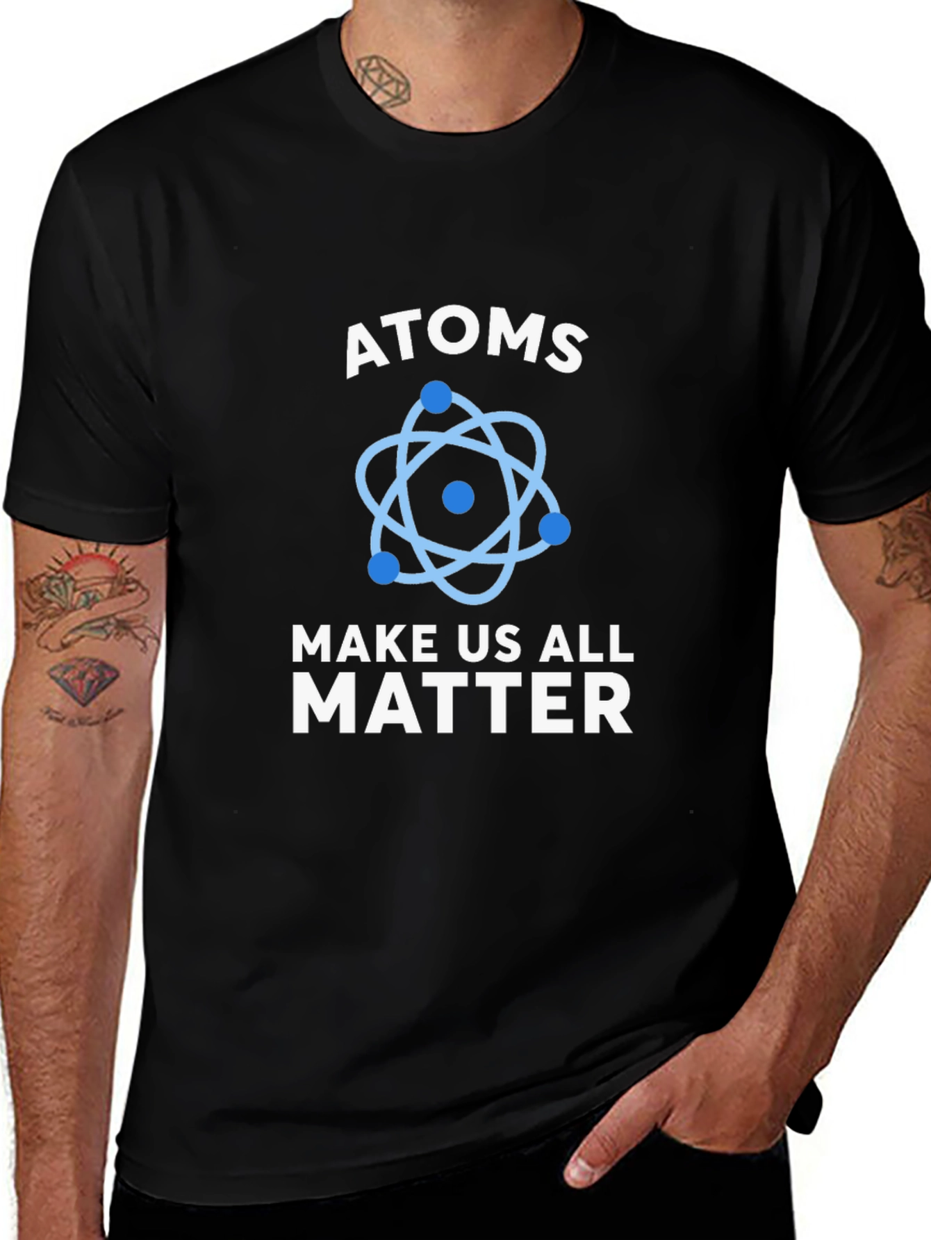 Variant 30 of Atoms Make Us All Matter Science T-Shirt