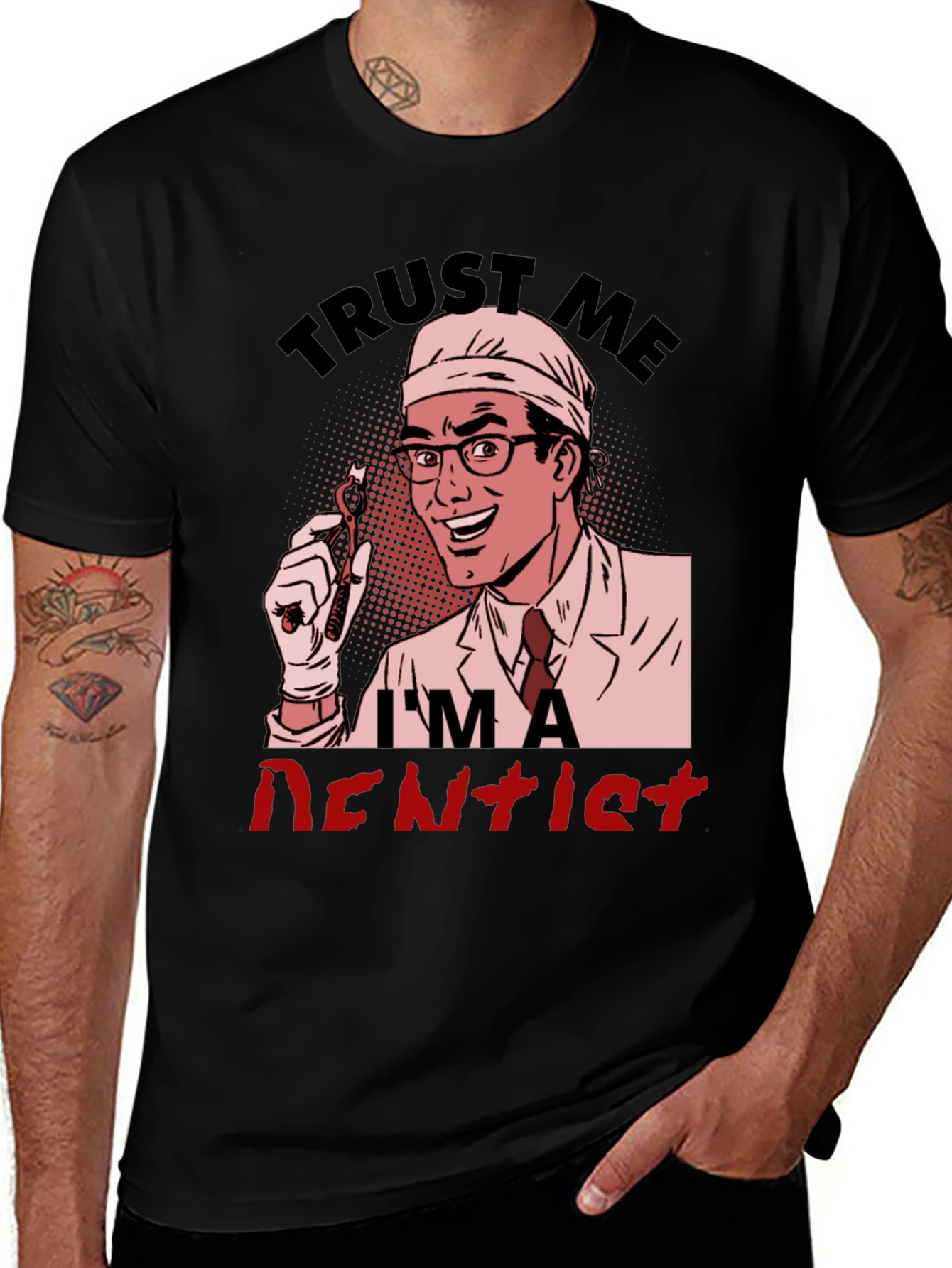 Trust Me I'm A Dentist Funny Graphic T-Shirt