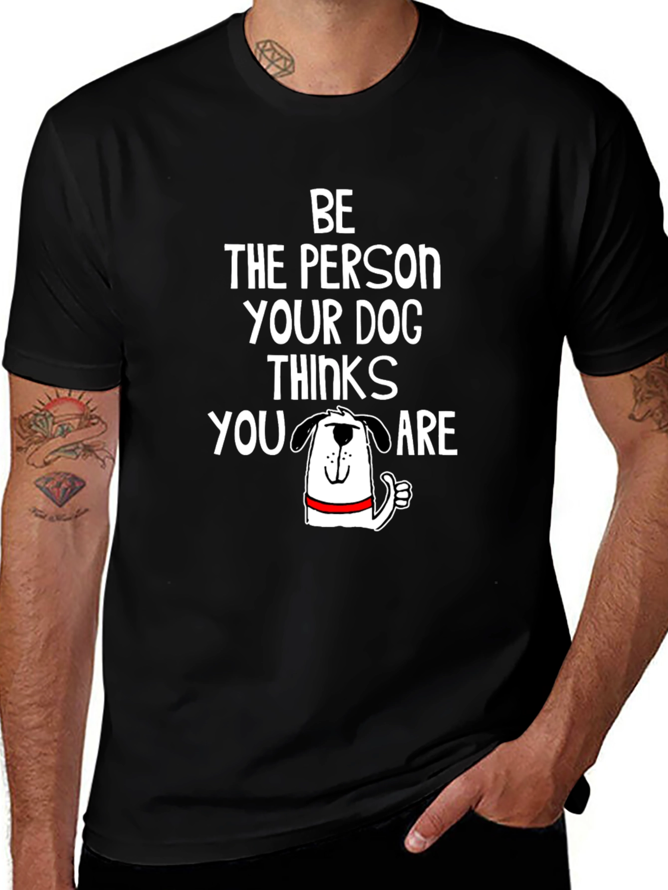 Variant 9 of Be The Person Your Dog Thinks You Are T-Shirt